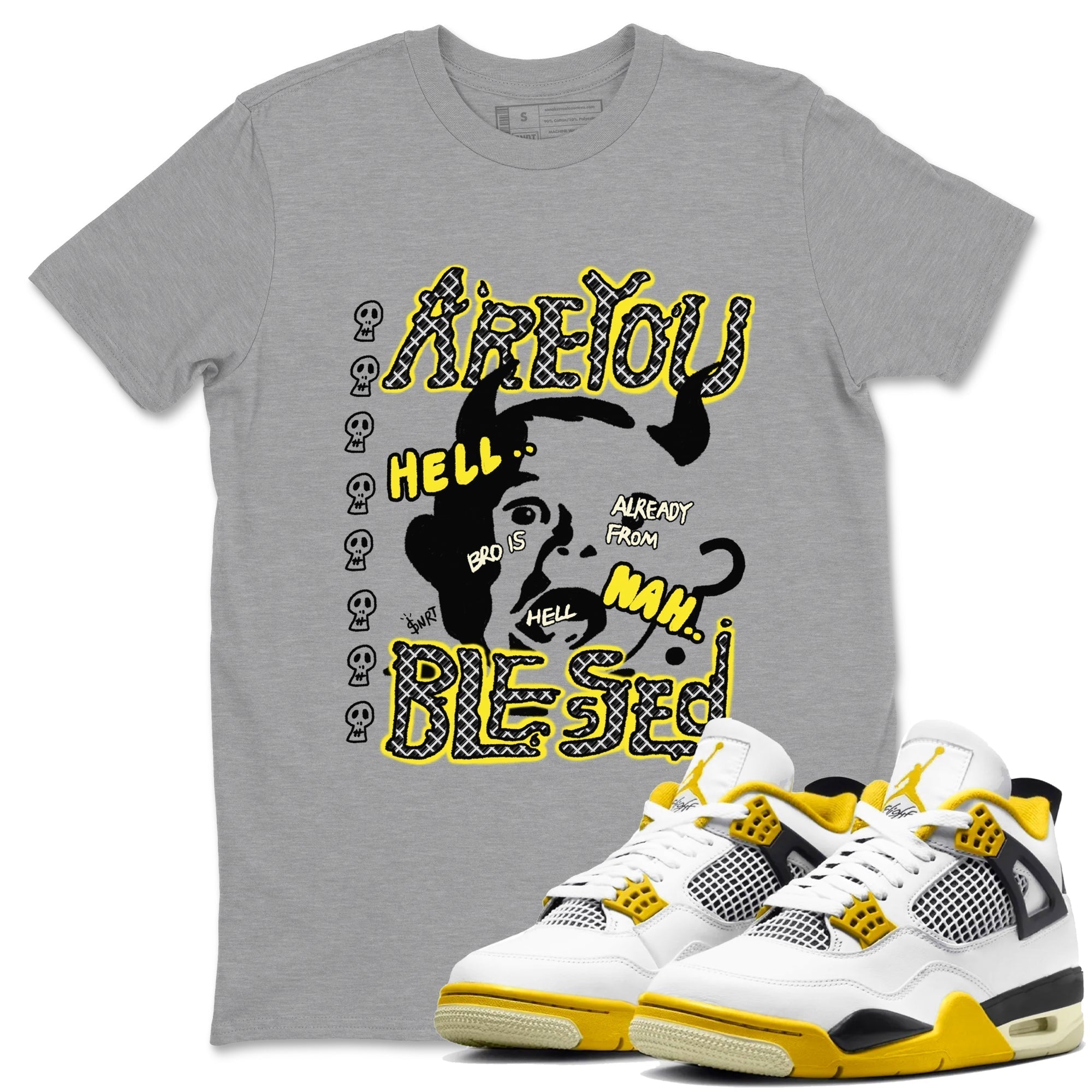 Are You Blessed snkmatch Tees - Air Jordan 4 Vivid Sulfur