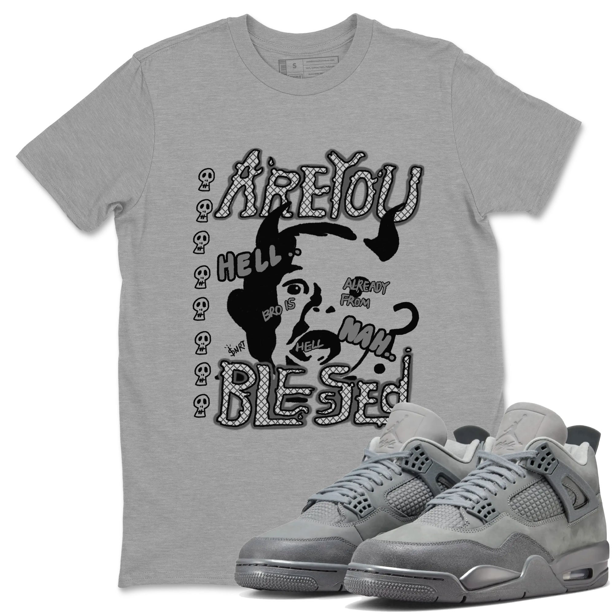 Are You Blessed snkmatch Tees - Air Jordan 4 Wet Cement