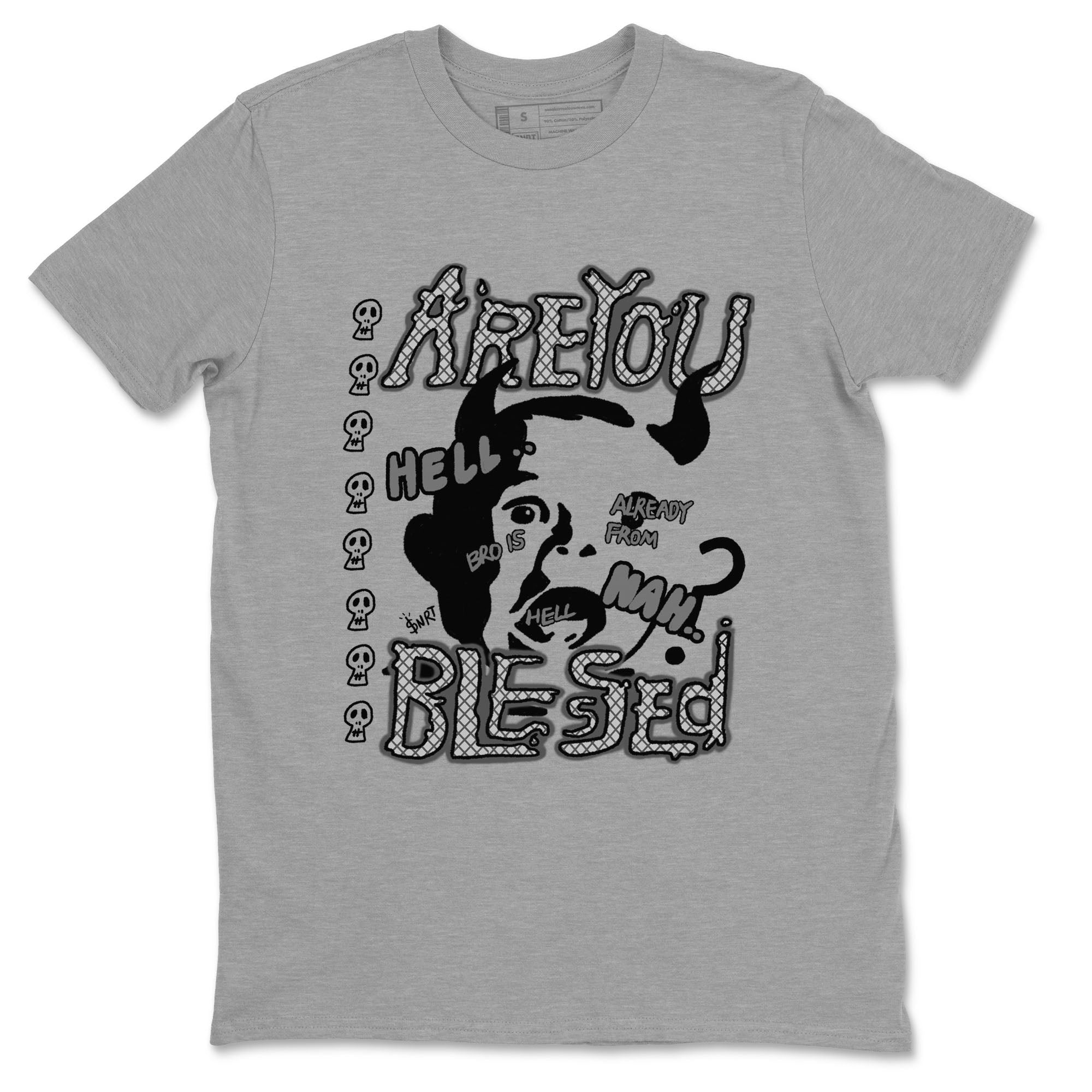 Are You Blessed snkmatch Tees - Air Jordan 4 Wet Cement