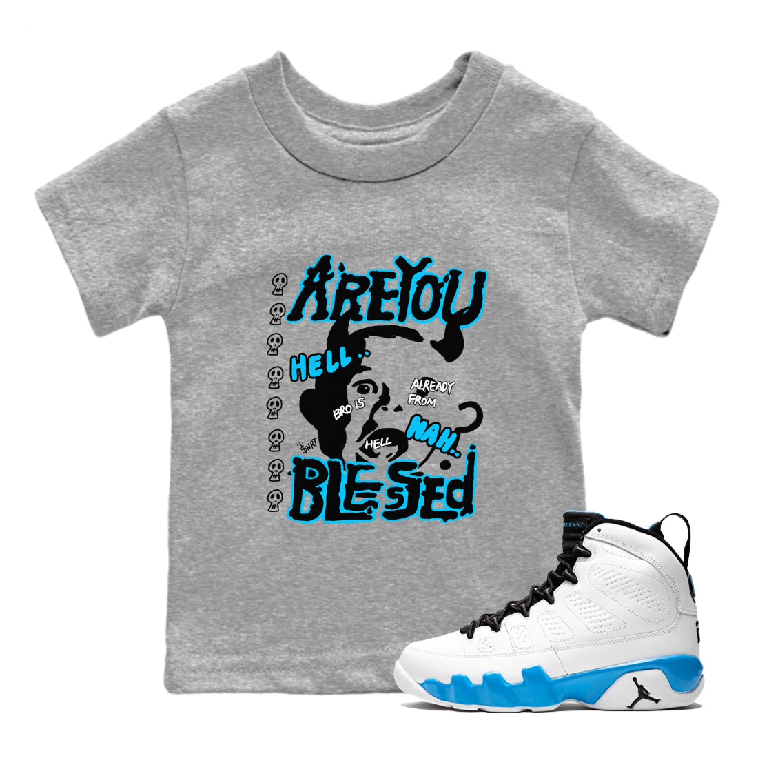 Are You Blessed snkmatch Tees Kids - Air Jordan 9 Powder Blue