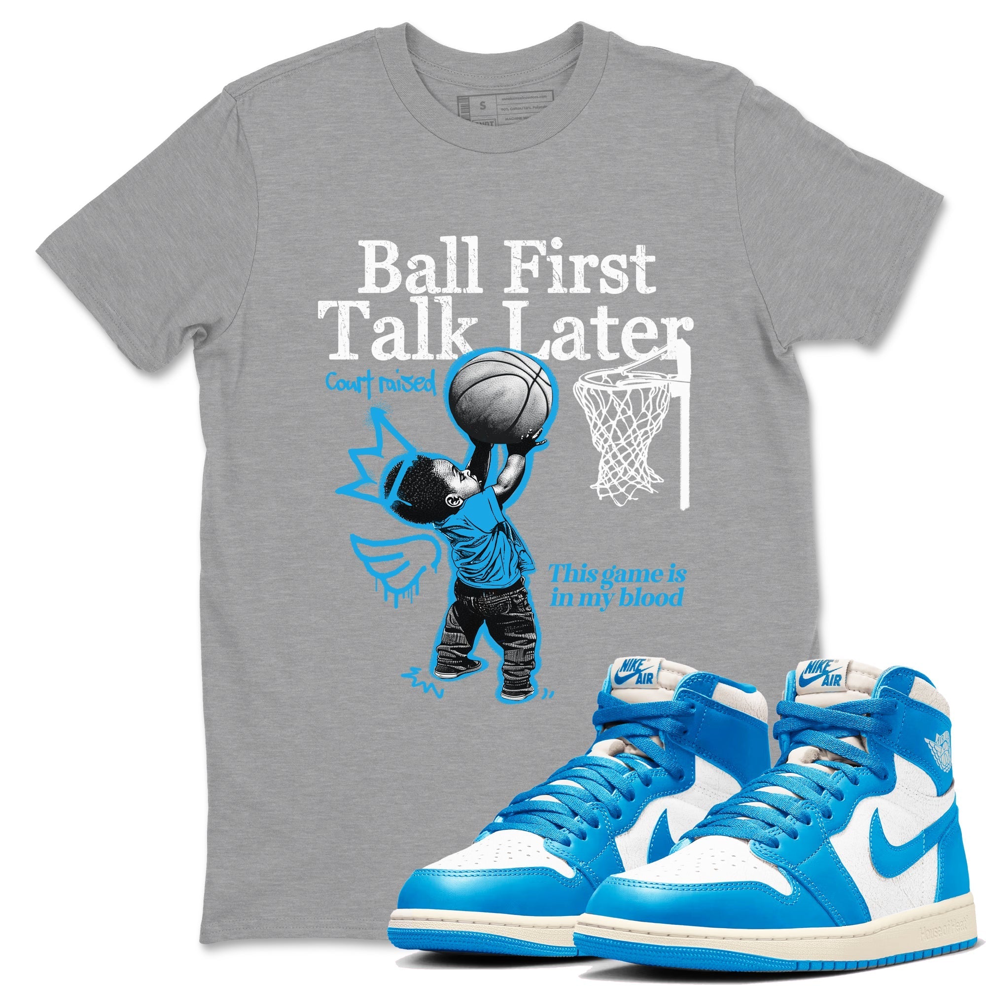 Ball First Talk Later snkmatch Tees - Air Jordan 1 UNC Reimagined