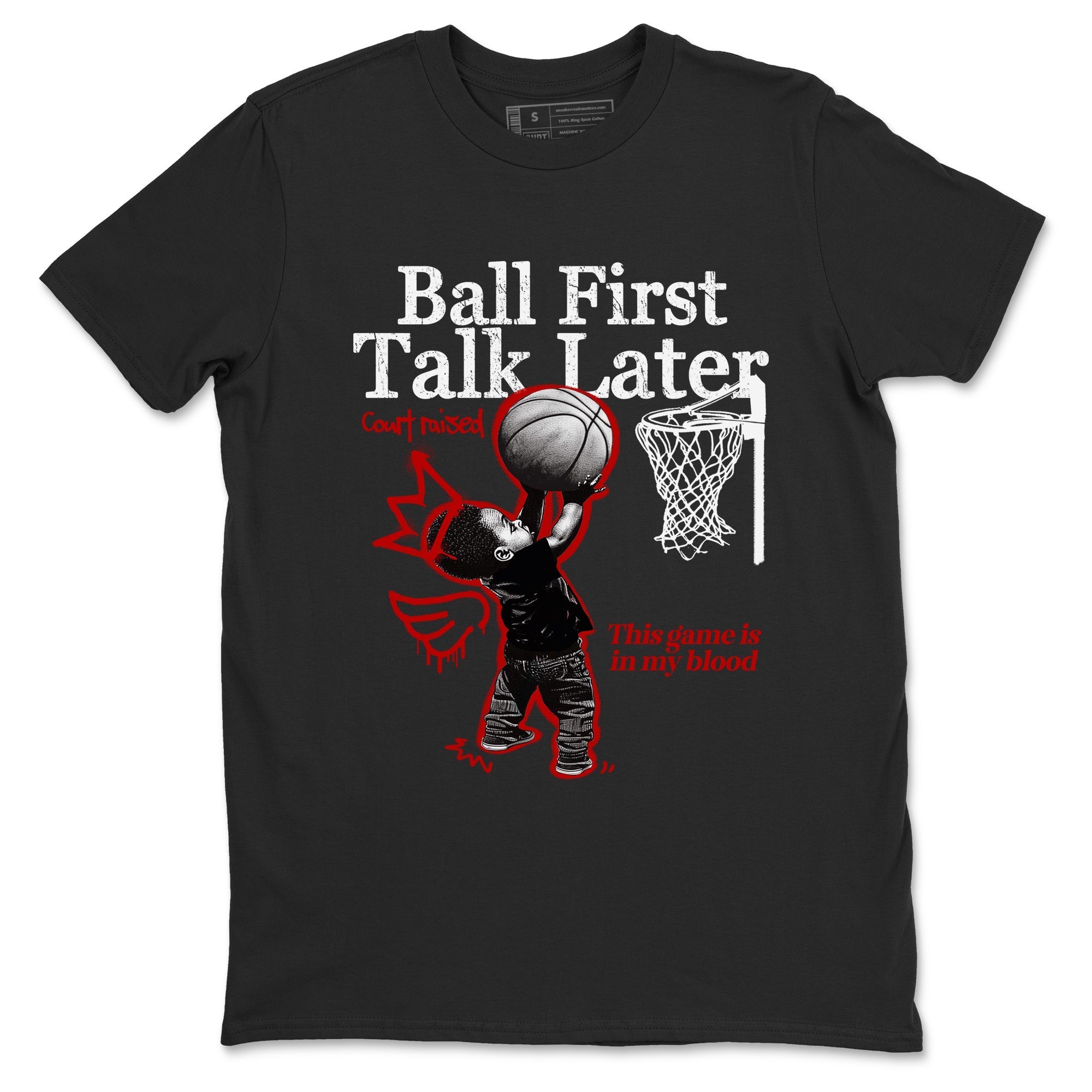 Ball First Talk Later snkmatch Tees - Air Jordan 11 Bred