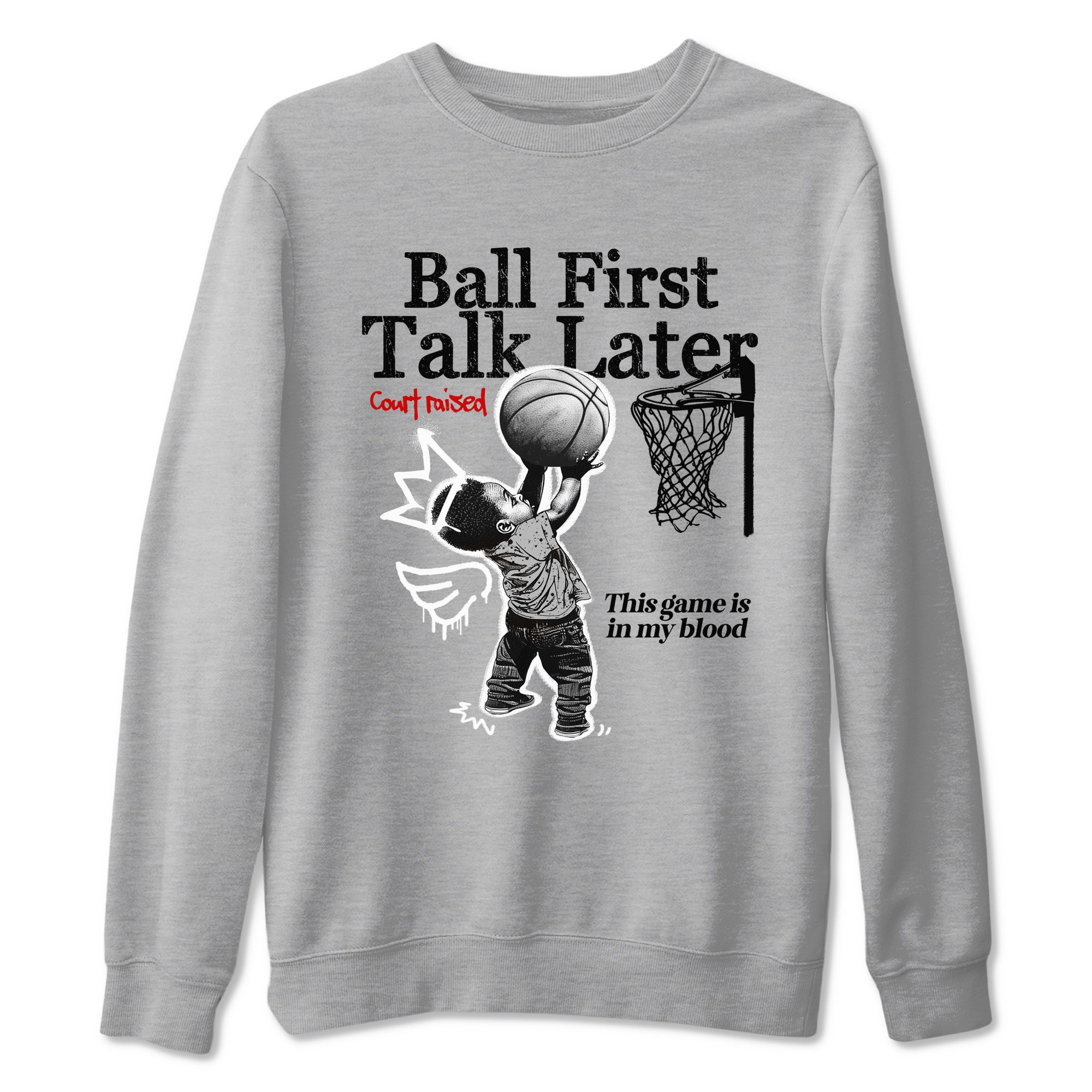Ball First Talk Later snkmatch Tees - Air Jordan 4 White Cement