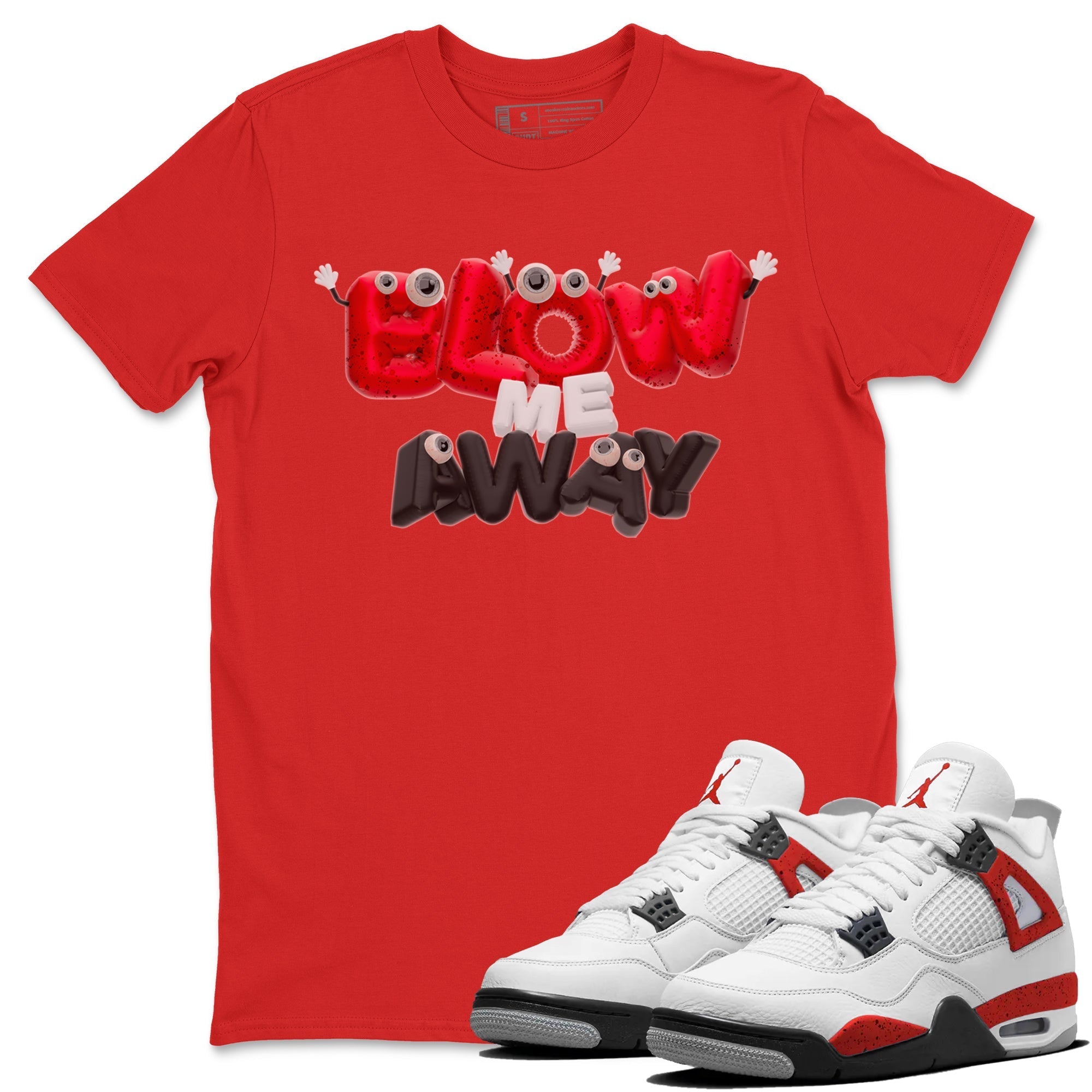 Blow Me Away snkmatch Tee - Air Jordan 4 Red Cement