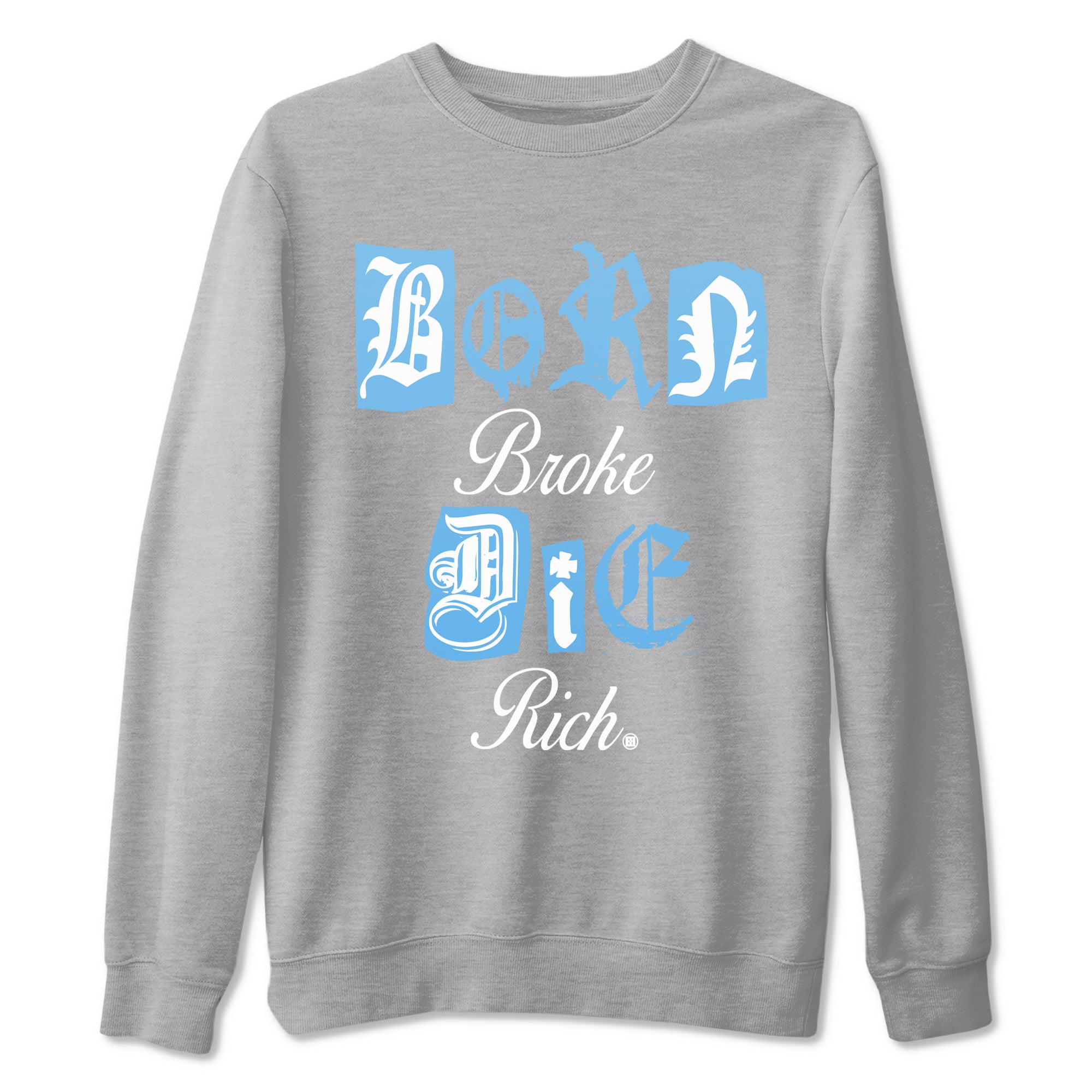 Born Broke Die Rich snkmatch Tees - Air Jordan 11 Legend Blue