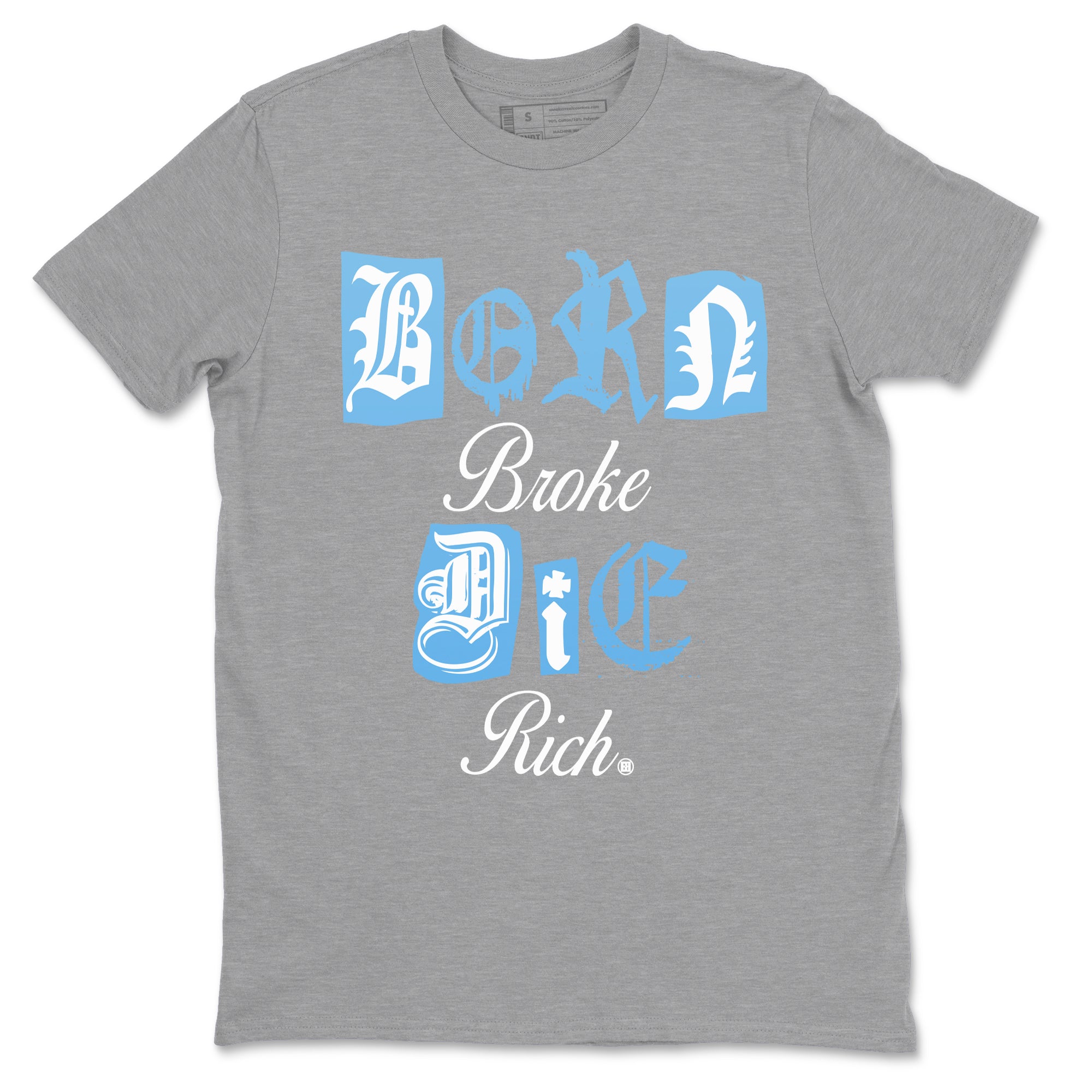 Born Broke Die Rich snkmatch Tees - Air Jordan 11 Legend Blue