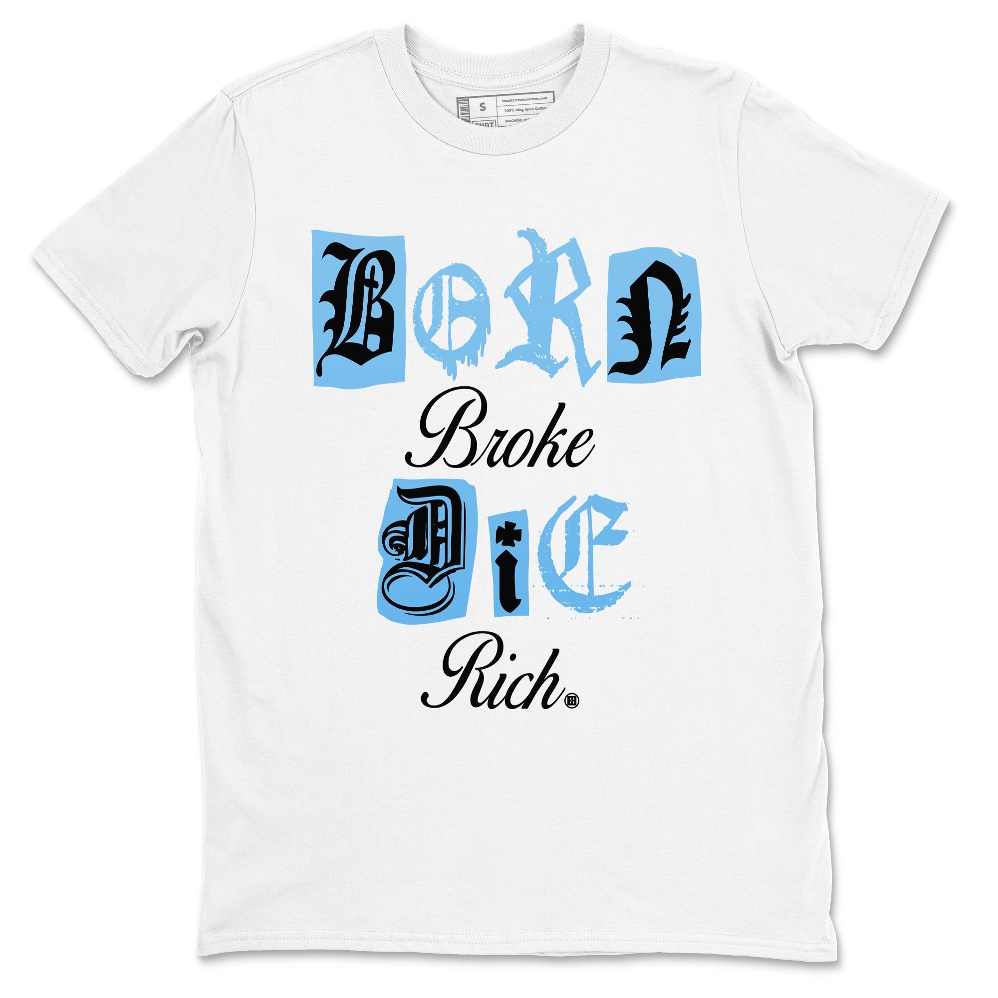 Born Broke Die Rich snkmatch Tees - Air Jordan 11 Legend Blue