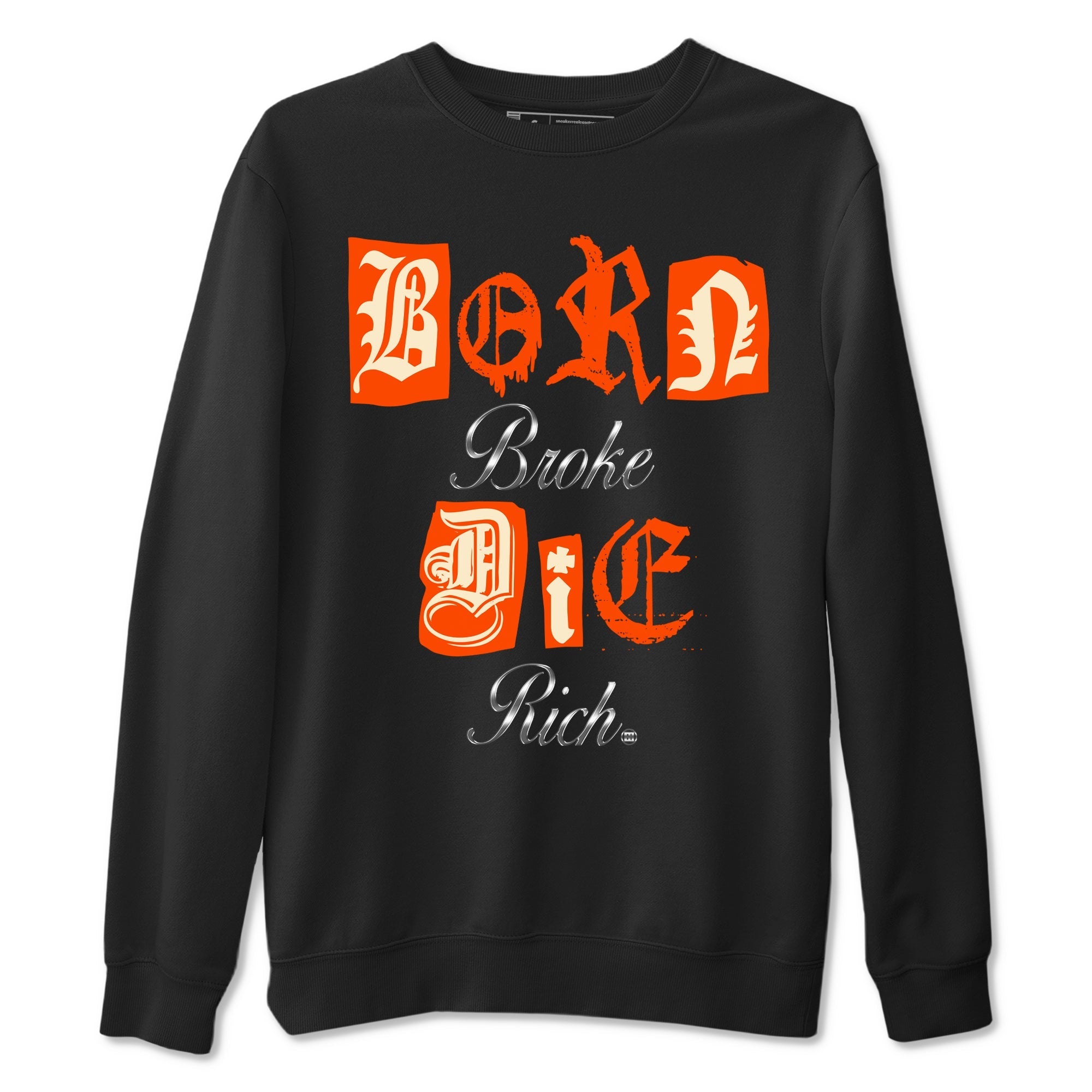 Born Broke Die Rich snkmatch Tees - Air Jordan 4 Firewood Orange