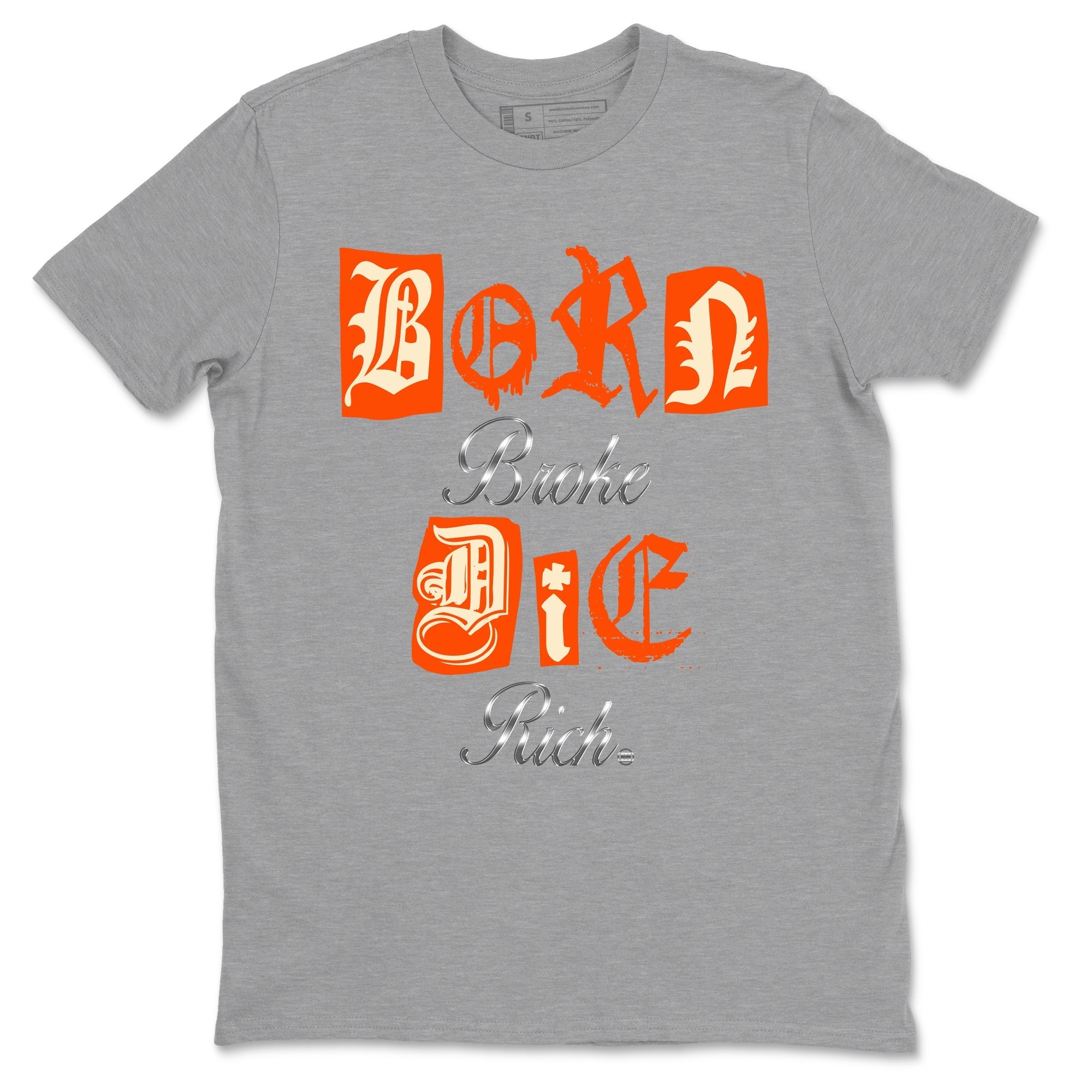 Born Broke Die Rich snkmatch Tees - Air Jordan 4 Firewood Orange