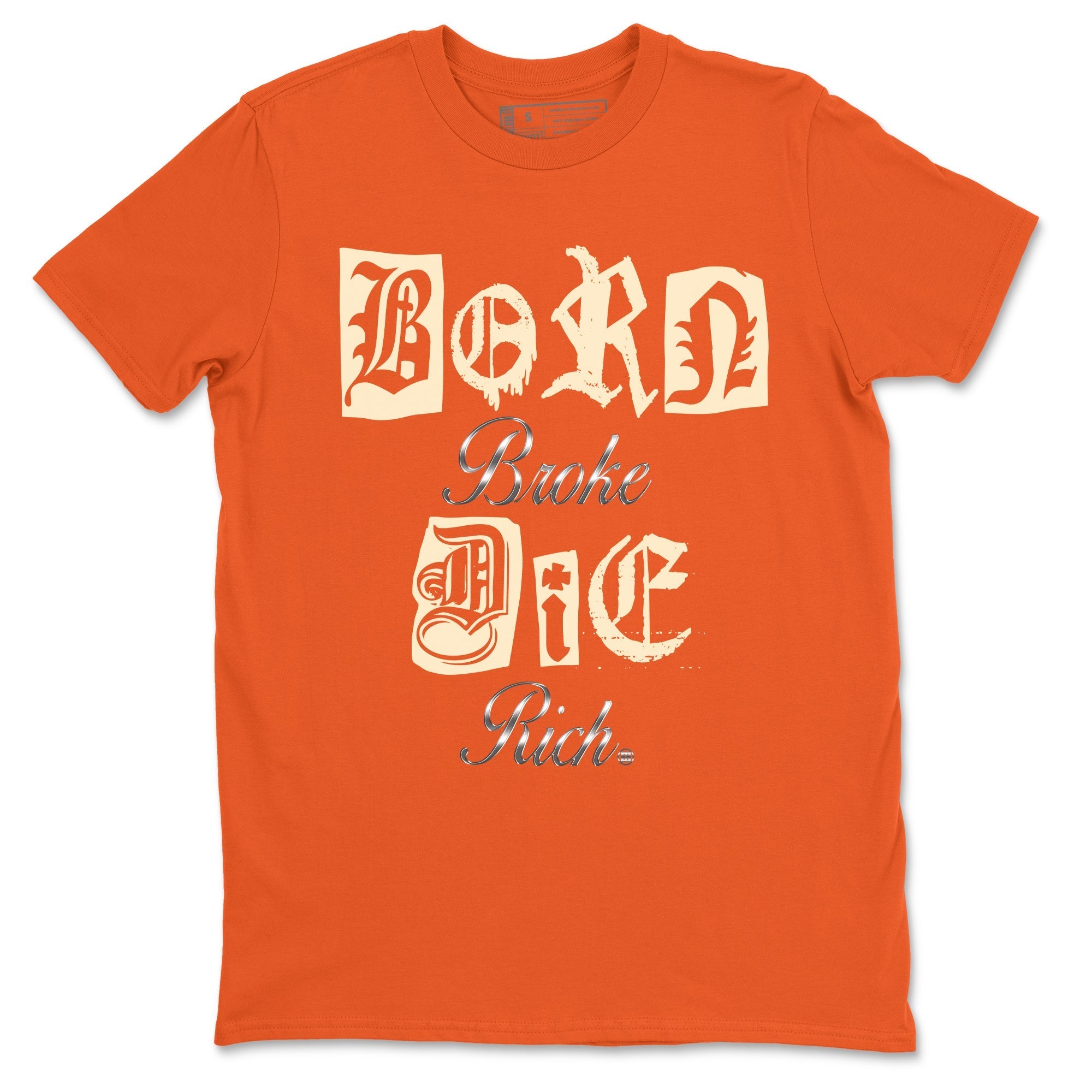 Born Broke Die Rich snkmatch Tees - Air Jordan 4 Firewood Orange