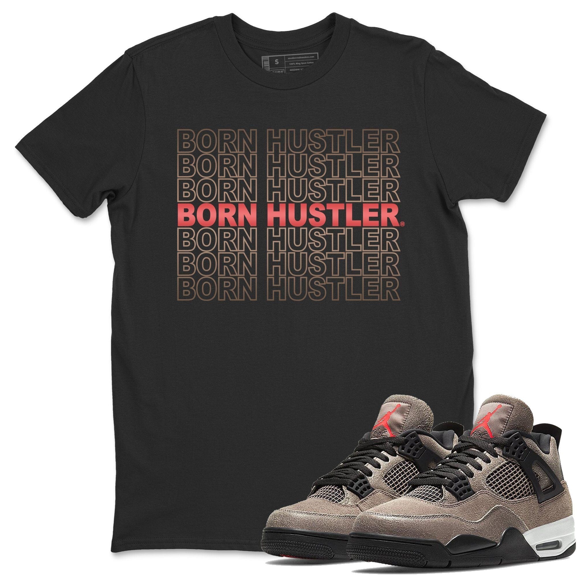 Born Hustler Unisex Tops - Air Jordan 4 Taupe Haze