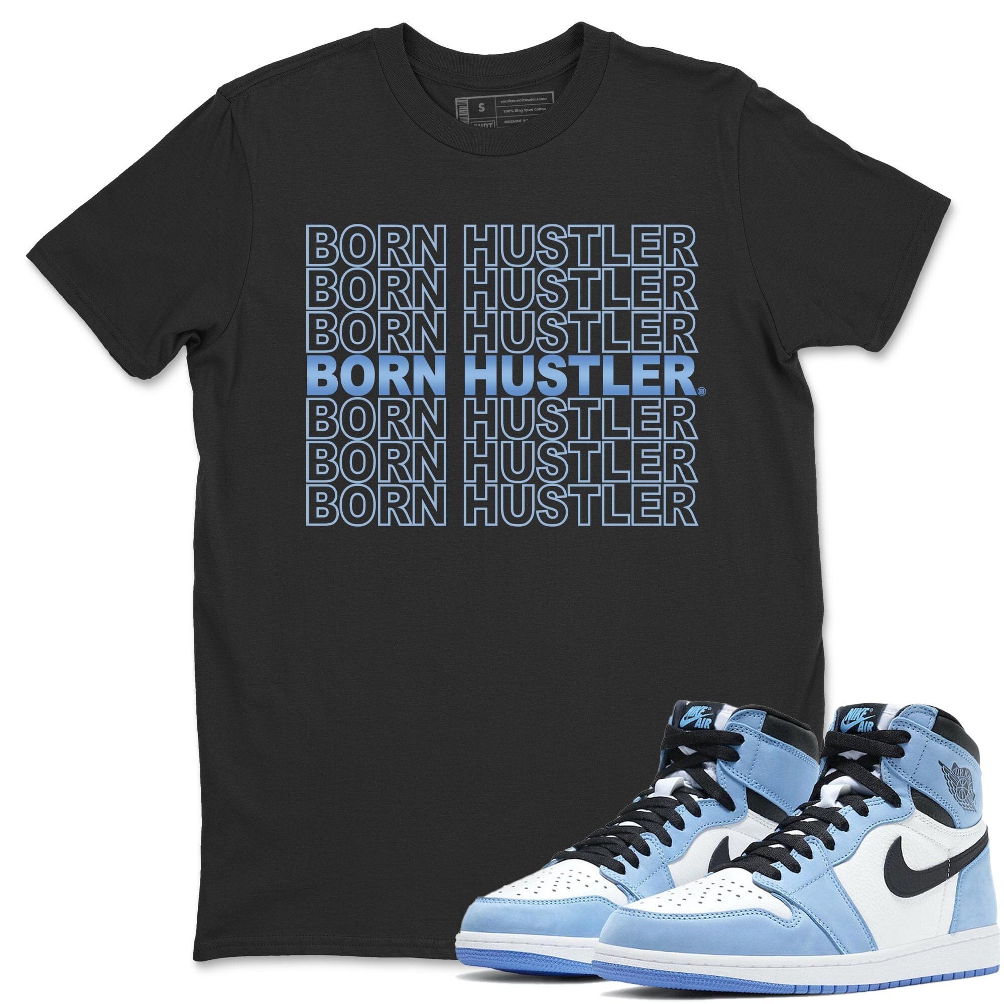 Born Hustler Unisex Tops - Air Jordan 1 University Blue