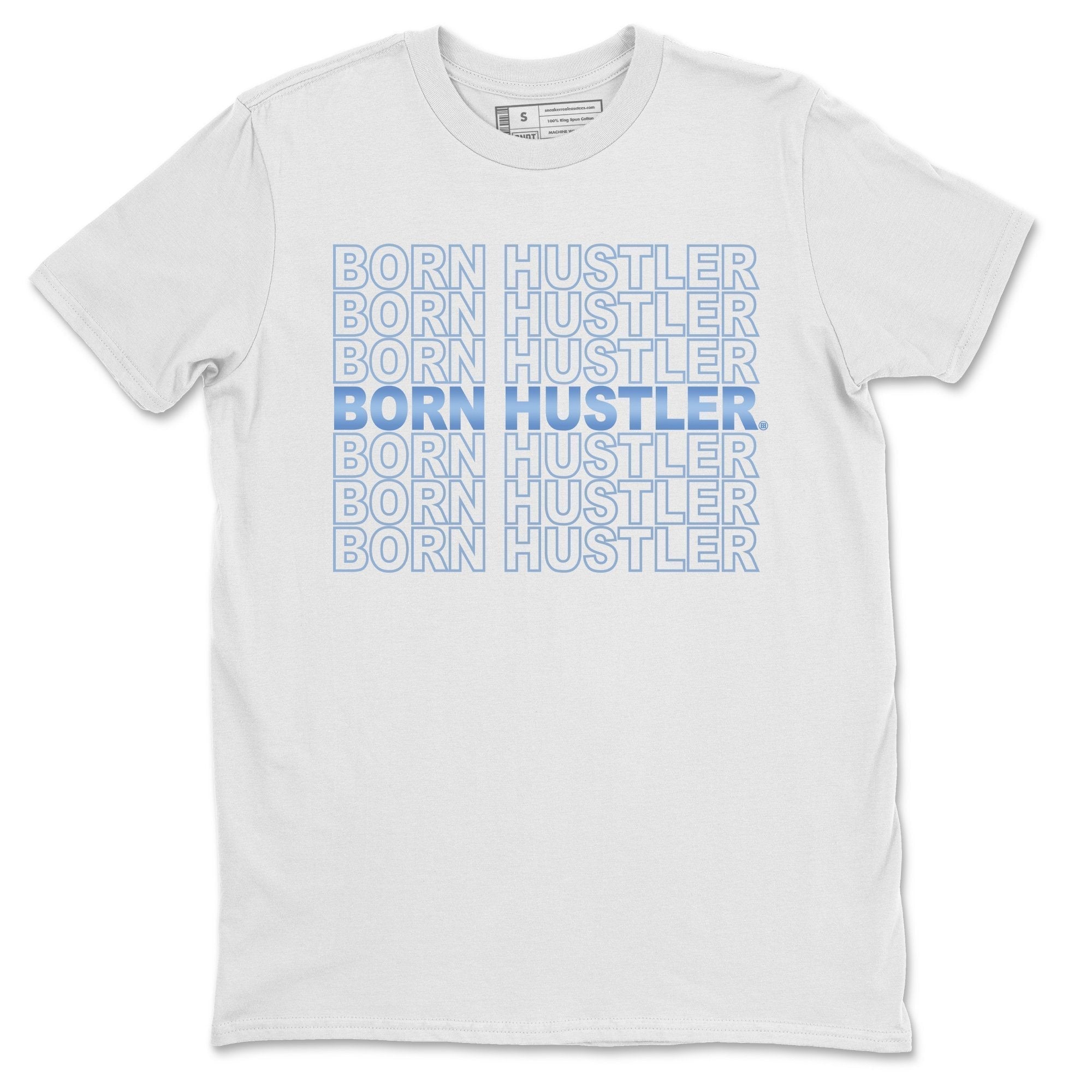 Born Hustler Unisex Tops - Air Jordan 1 University Blue