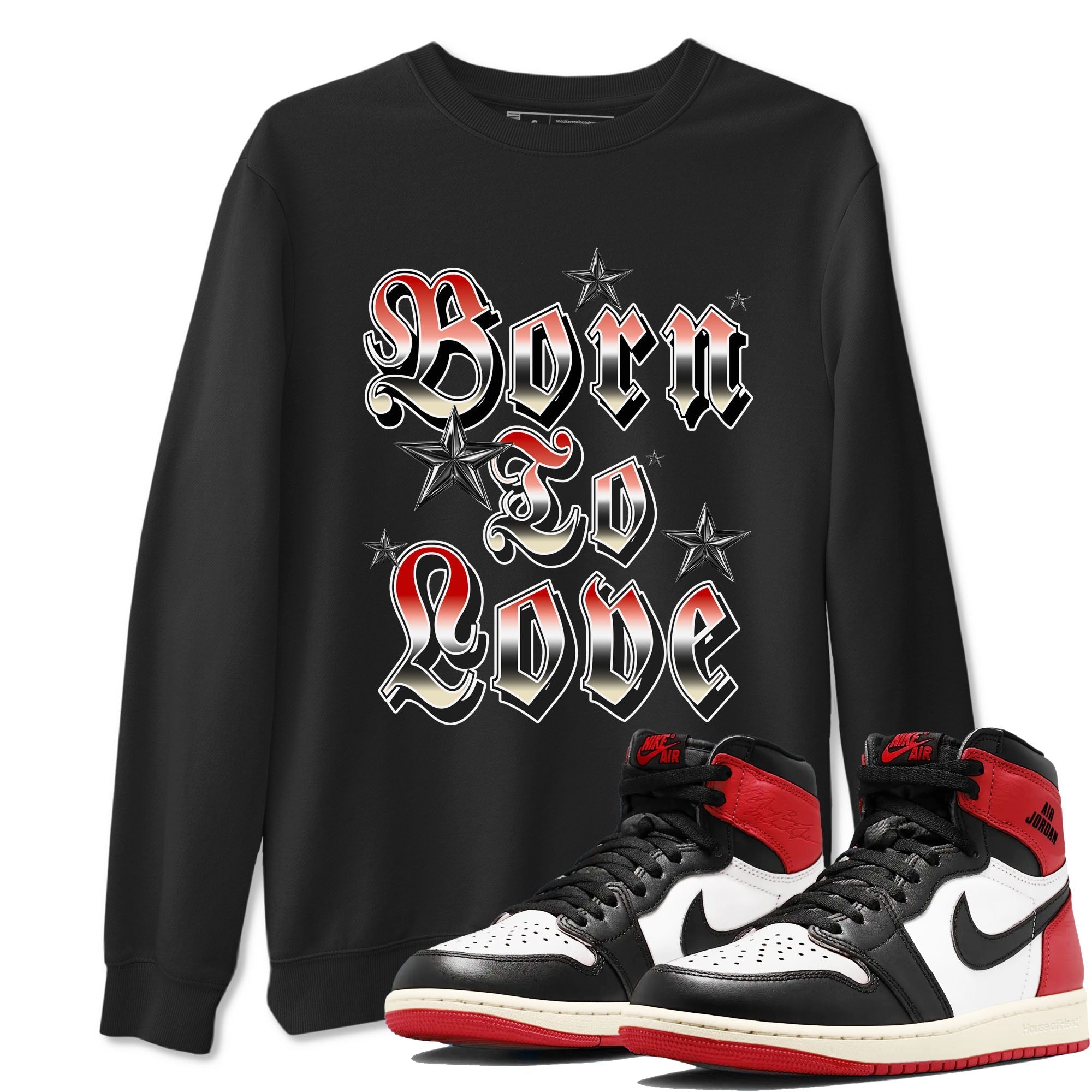 Born To Love snkmatch Tees - Air Jordan 1 Black Toe Reimagined