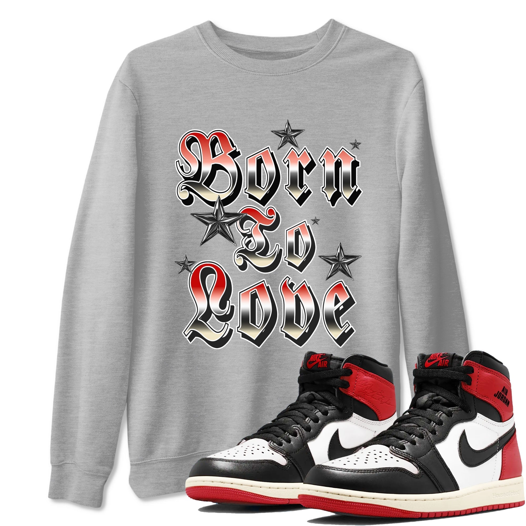 Born To Love snkmatch Tees - Air Jordan 1 Black Toe Reimagined