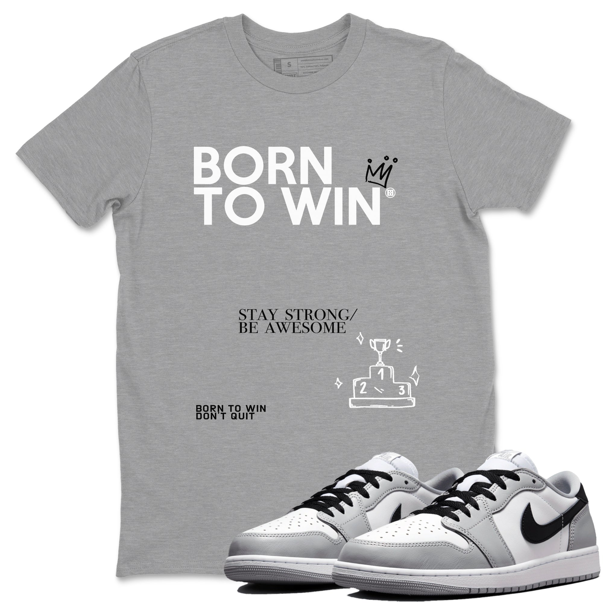 Born To Win snkmatch Tees - Air Jordan 1 Wolf Grey