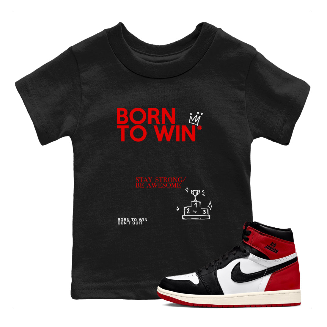 Born To Win snkmatch Tees Kids - Air Jordan 1 Black Toe Reimagined