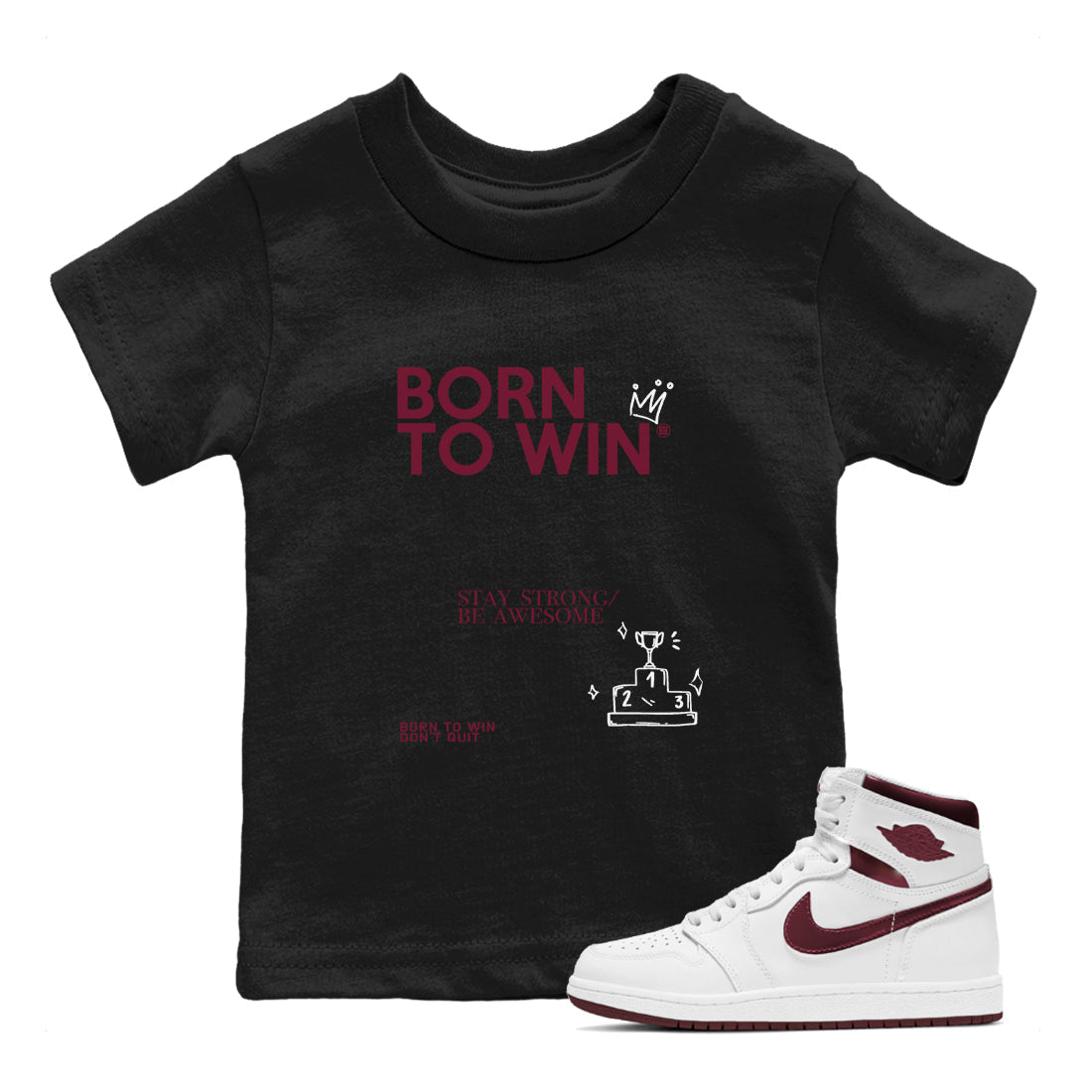 Born To Win snkmatch Tees Kids - Air Jordan 1 Metallic Burgundy