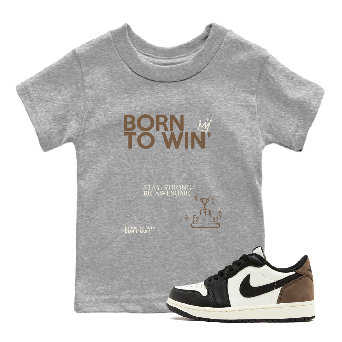 Born To Win snkmatch Tees Kids - Air Jordan 1 Mocha
