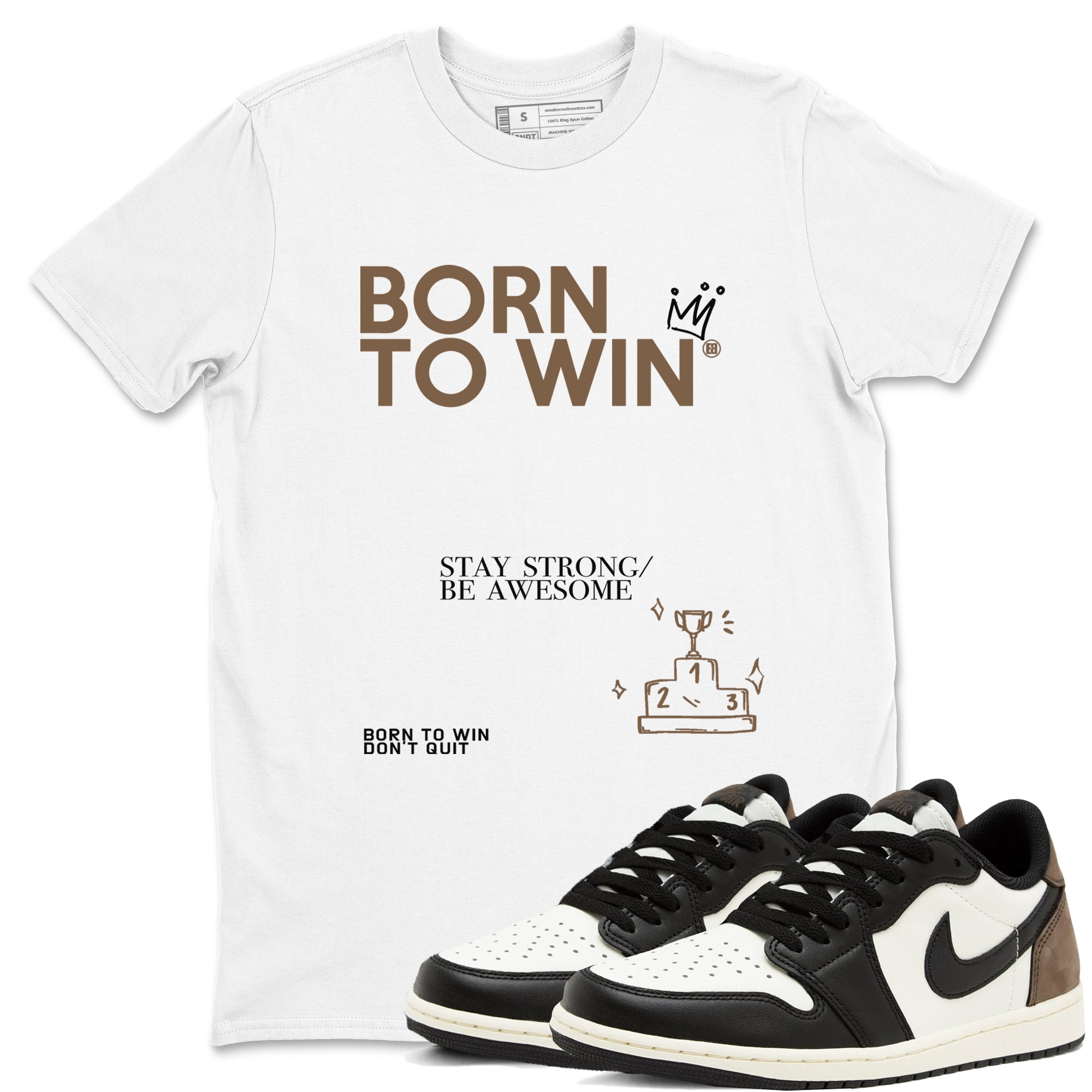 Born To Win snkmatch Tees - Air Jordan 1 Mocha