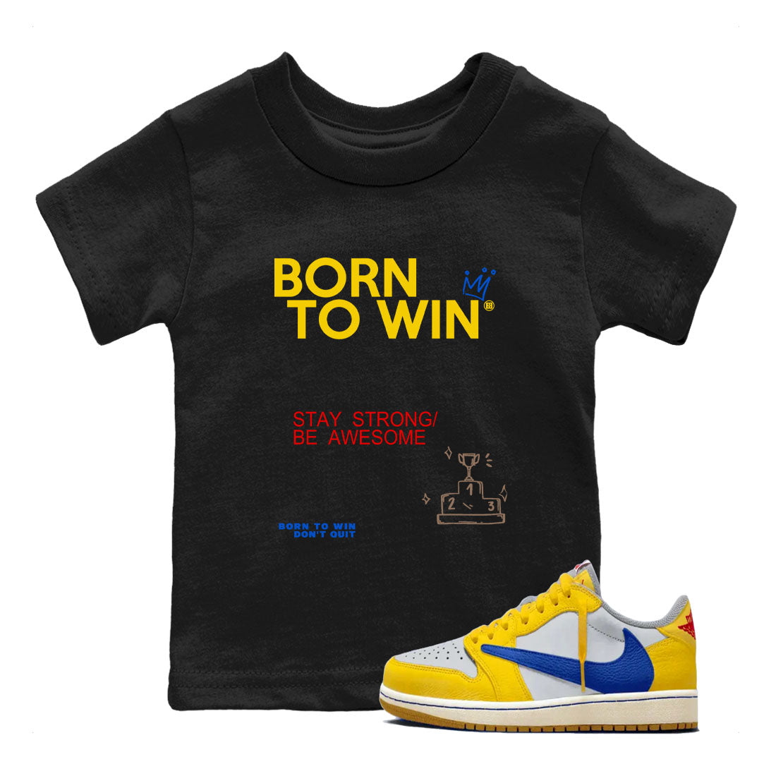 Born To Win snkmatch Tees Kids - Air Jordan 1 Travis Scott Canary