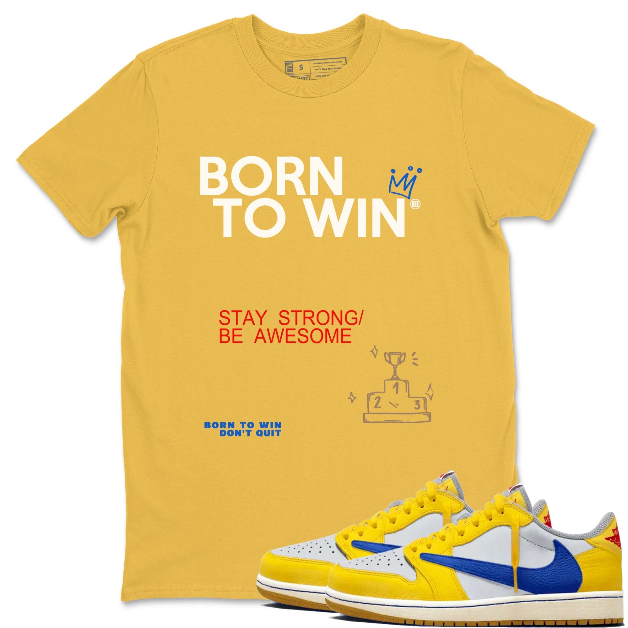 Born To Win snkmatch Tees - Air Jordan 1 Travis Scott Canary