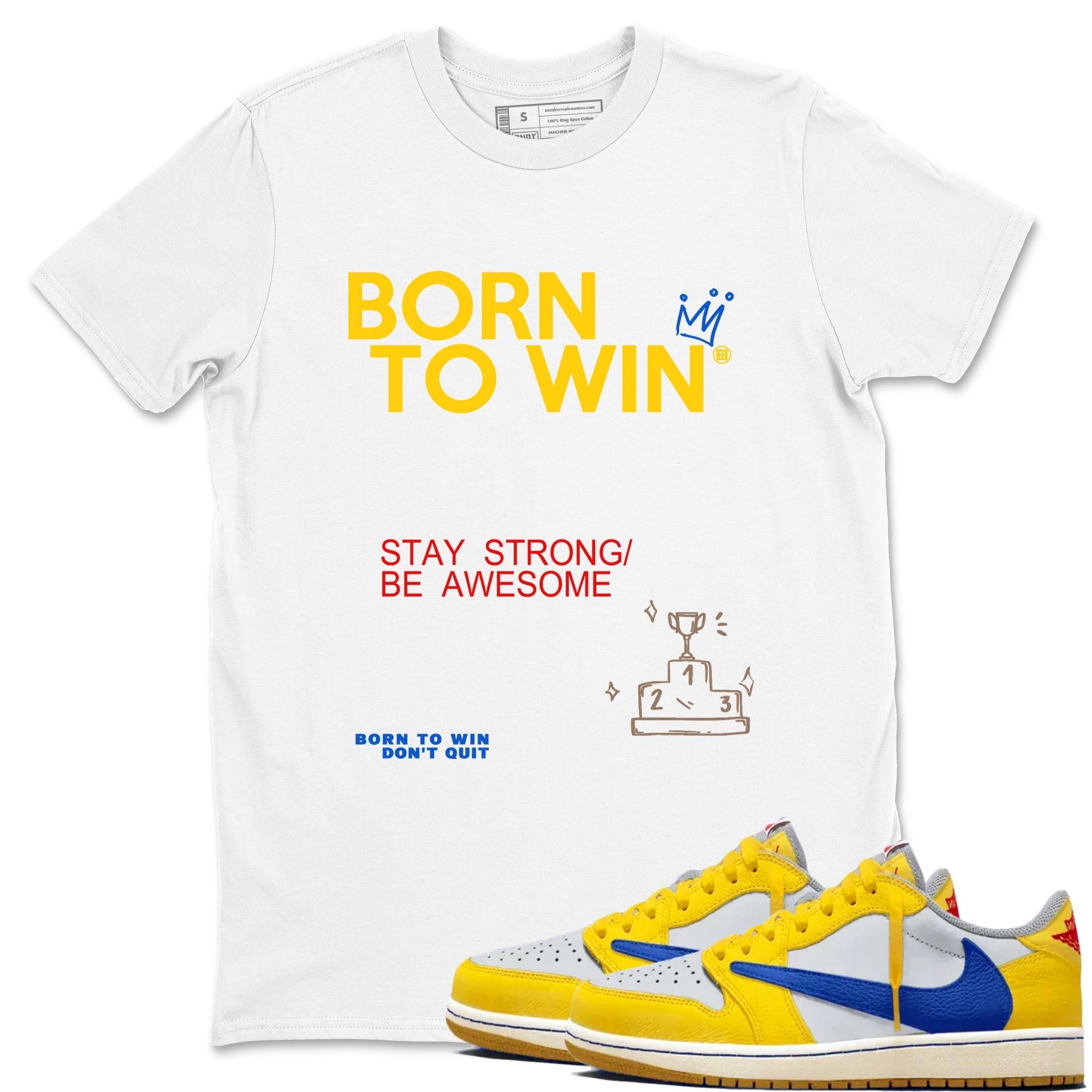 Born To Win snkmatch Tees - Air Jordan 1 Travis Scott Canary