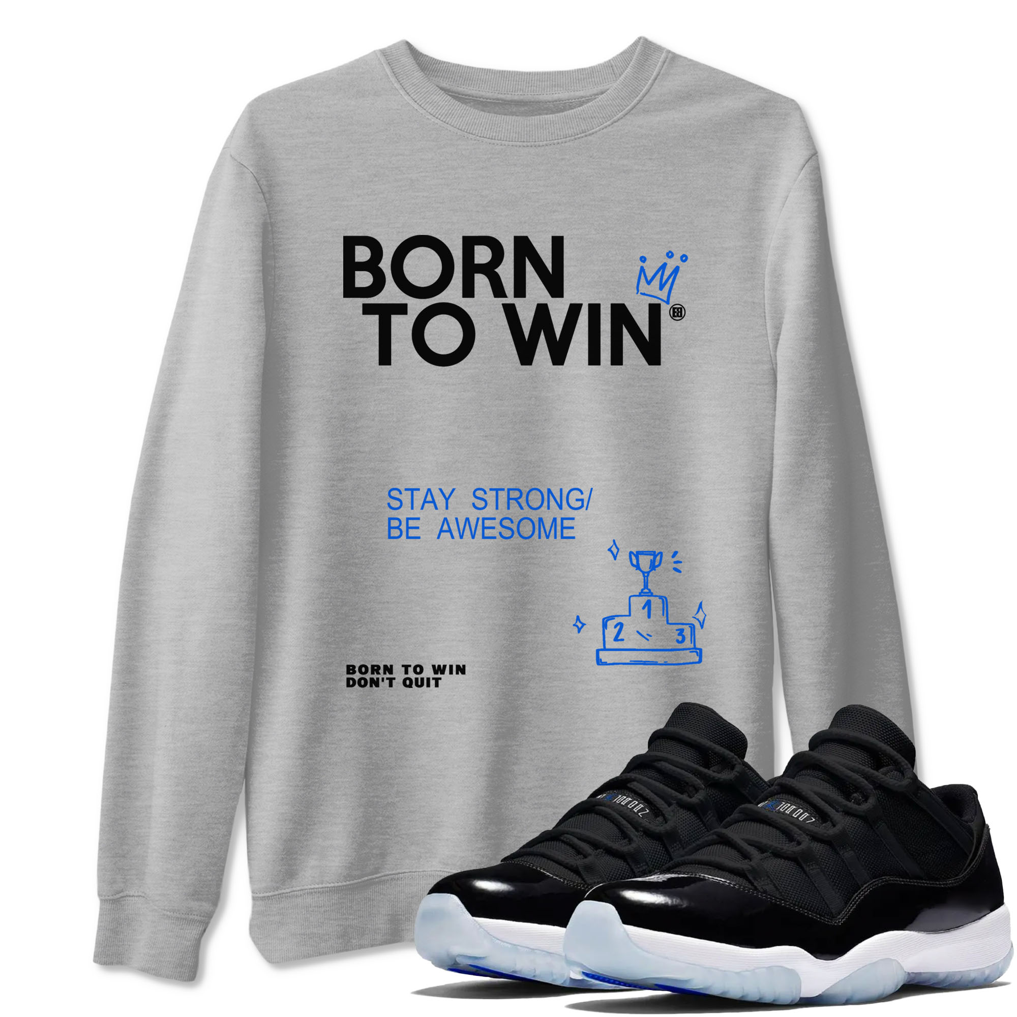 Born To Win snkmatch Tees - Air Jordan 11 Black and Varsity Royal