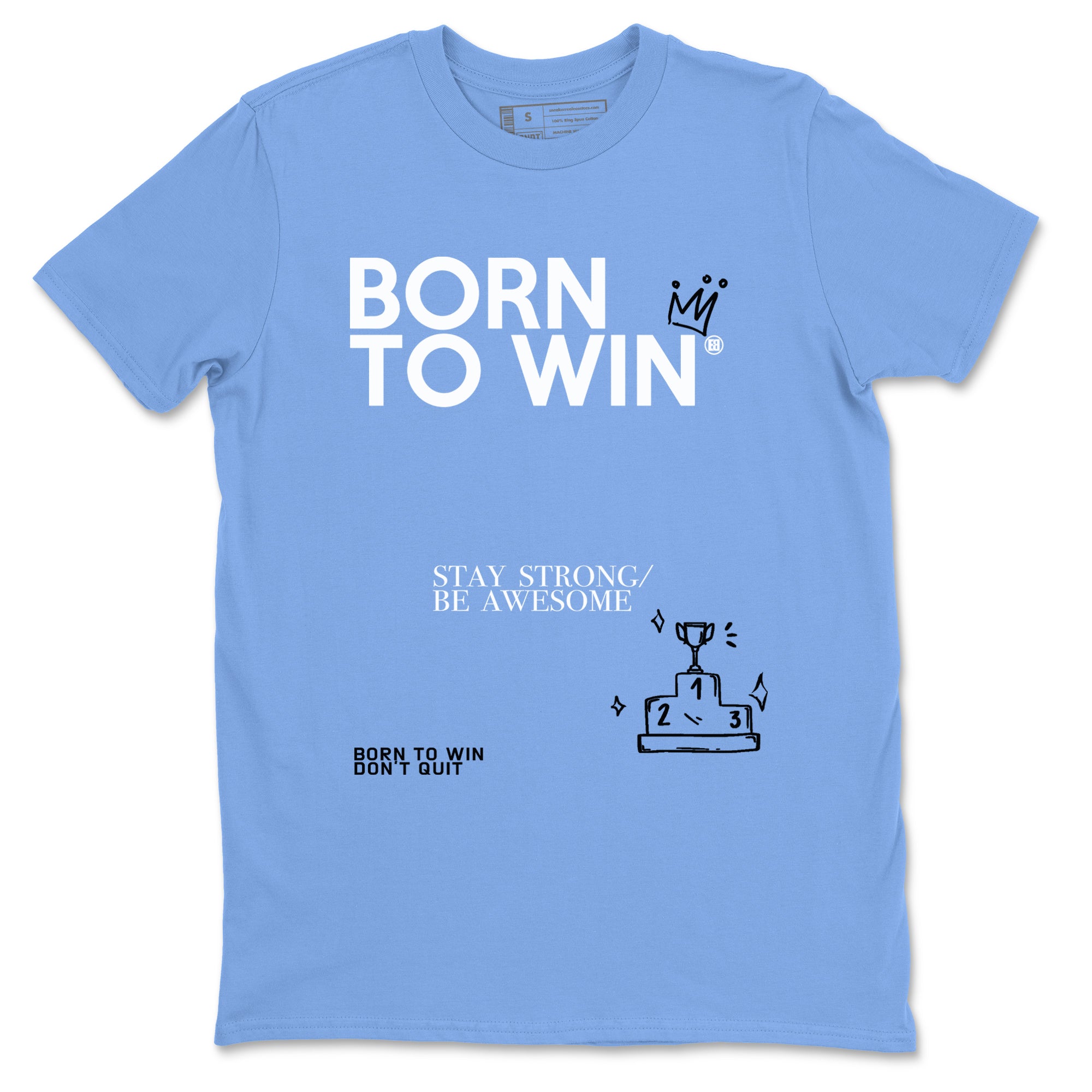 Born To Win snkmatch Tees - Air Jordan 11 Legend Blue