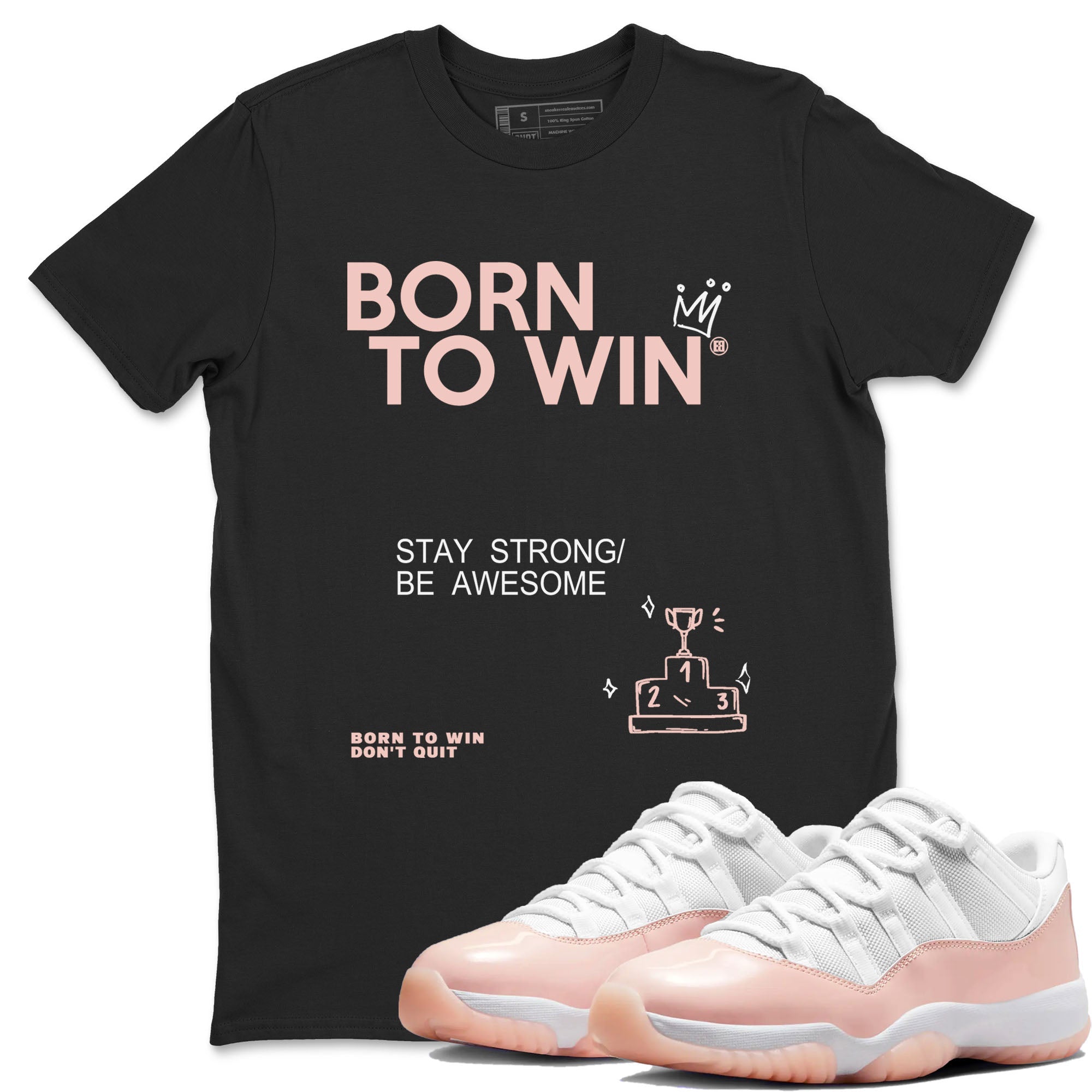 Born To Win snkmatch Tees - Air Jordan 11 Legend Pink