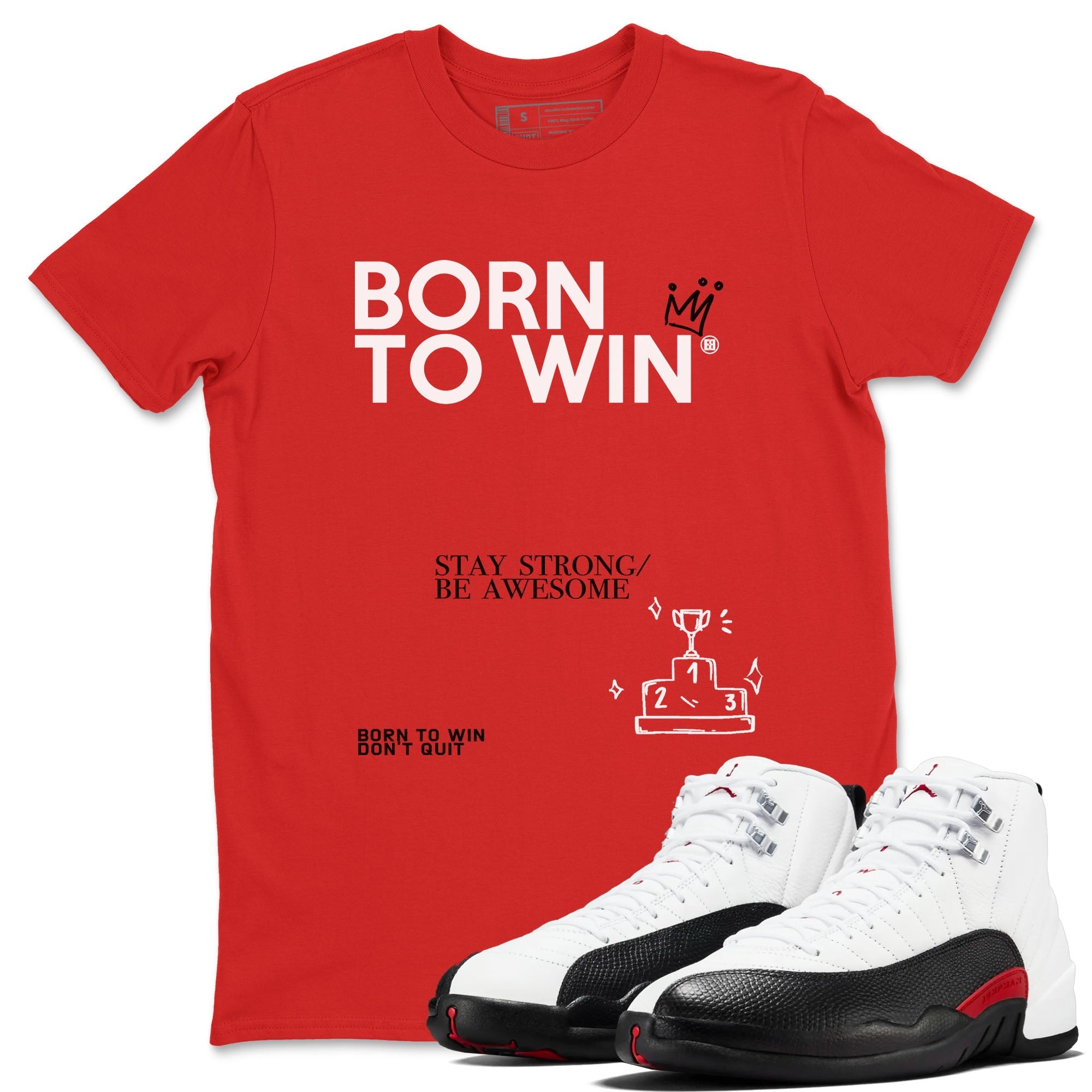 Born To Win snkmatch Tees - Air Jordan 12 Taxi Flip