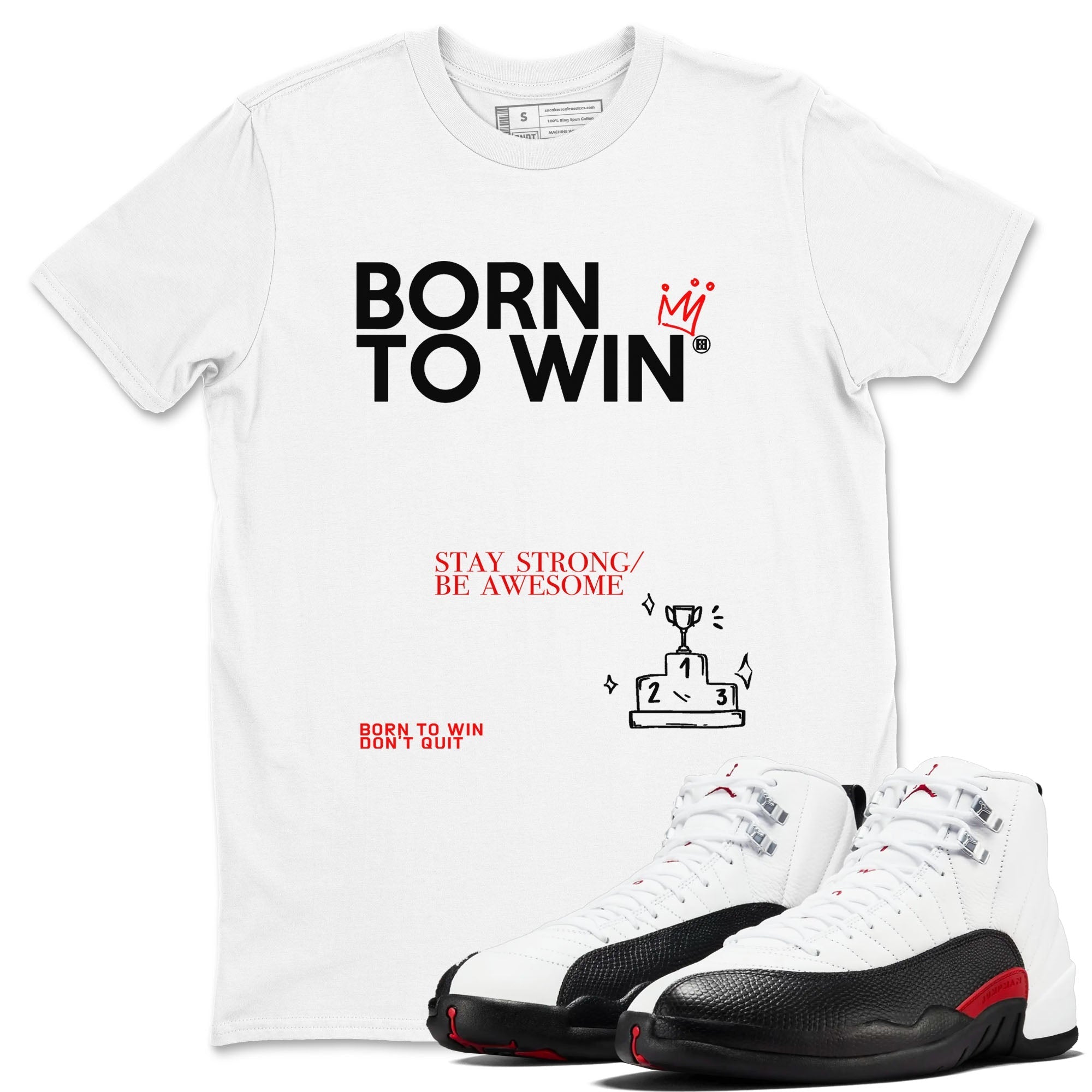 Born To Win snkmatch Tees - Air Jordan 12 Taxi Flip