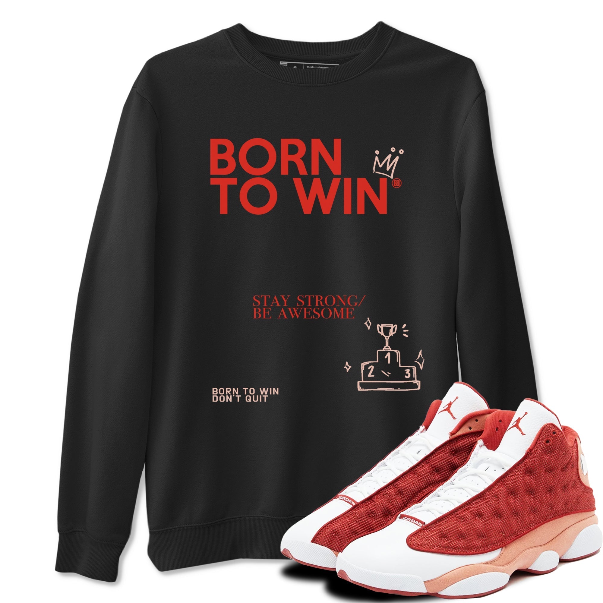 Born To Win snkmatch Tees - Air Jordan 13 Dune Red
