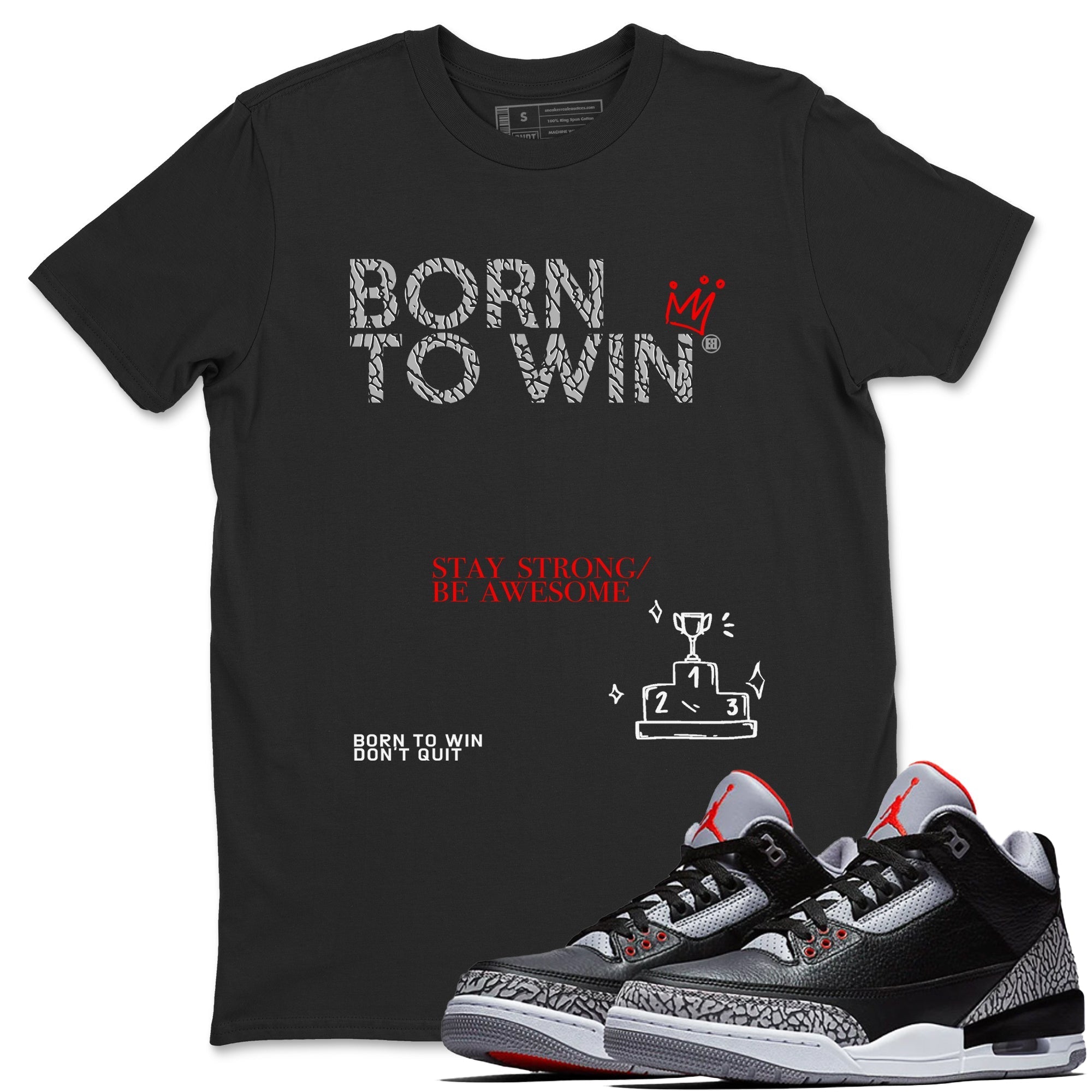 Born To Win snkmatch Tees - Air Jordan 3 Black Cement