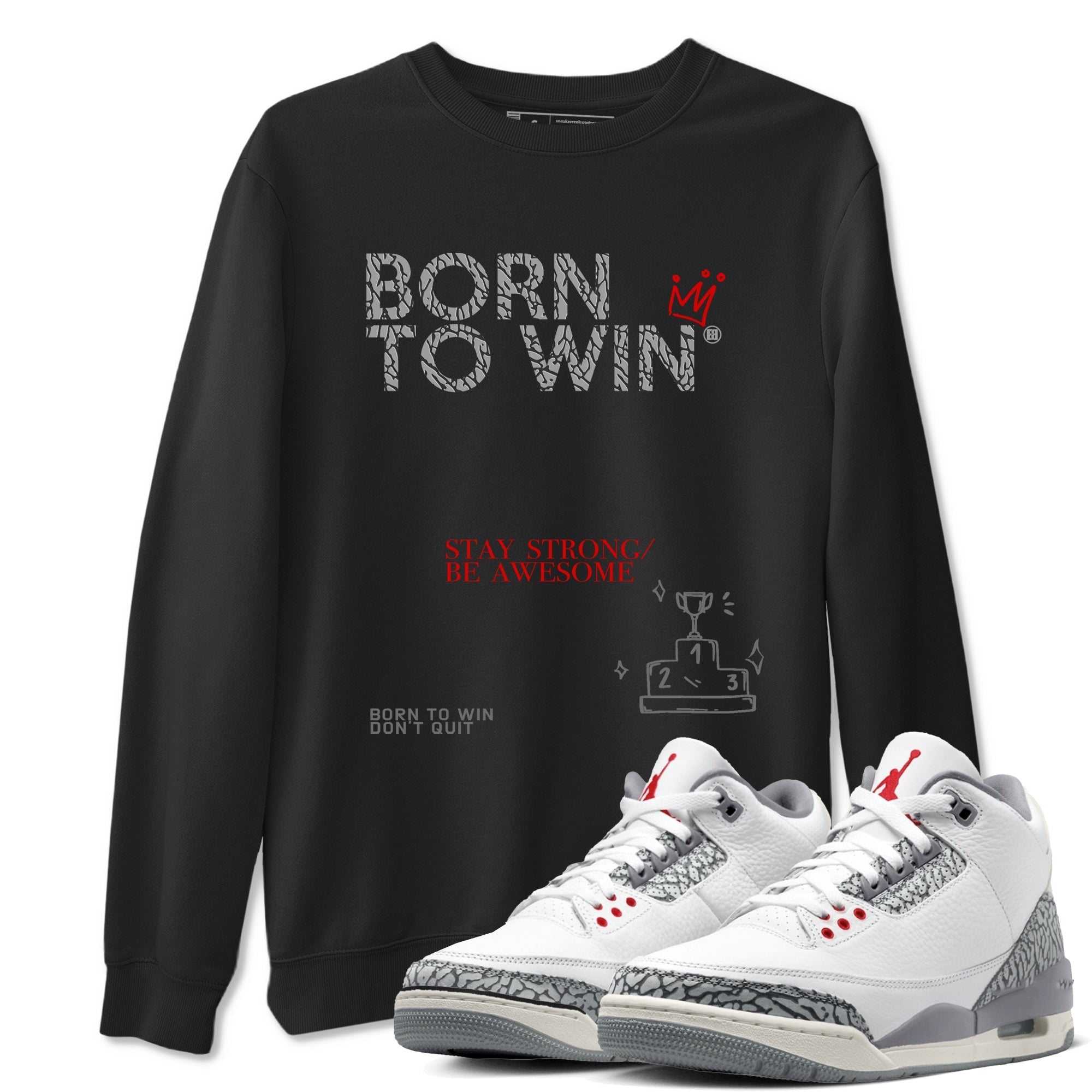 Born To Win snkmatch Tees - Air Jordan 3 Cement Grey