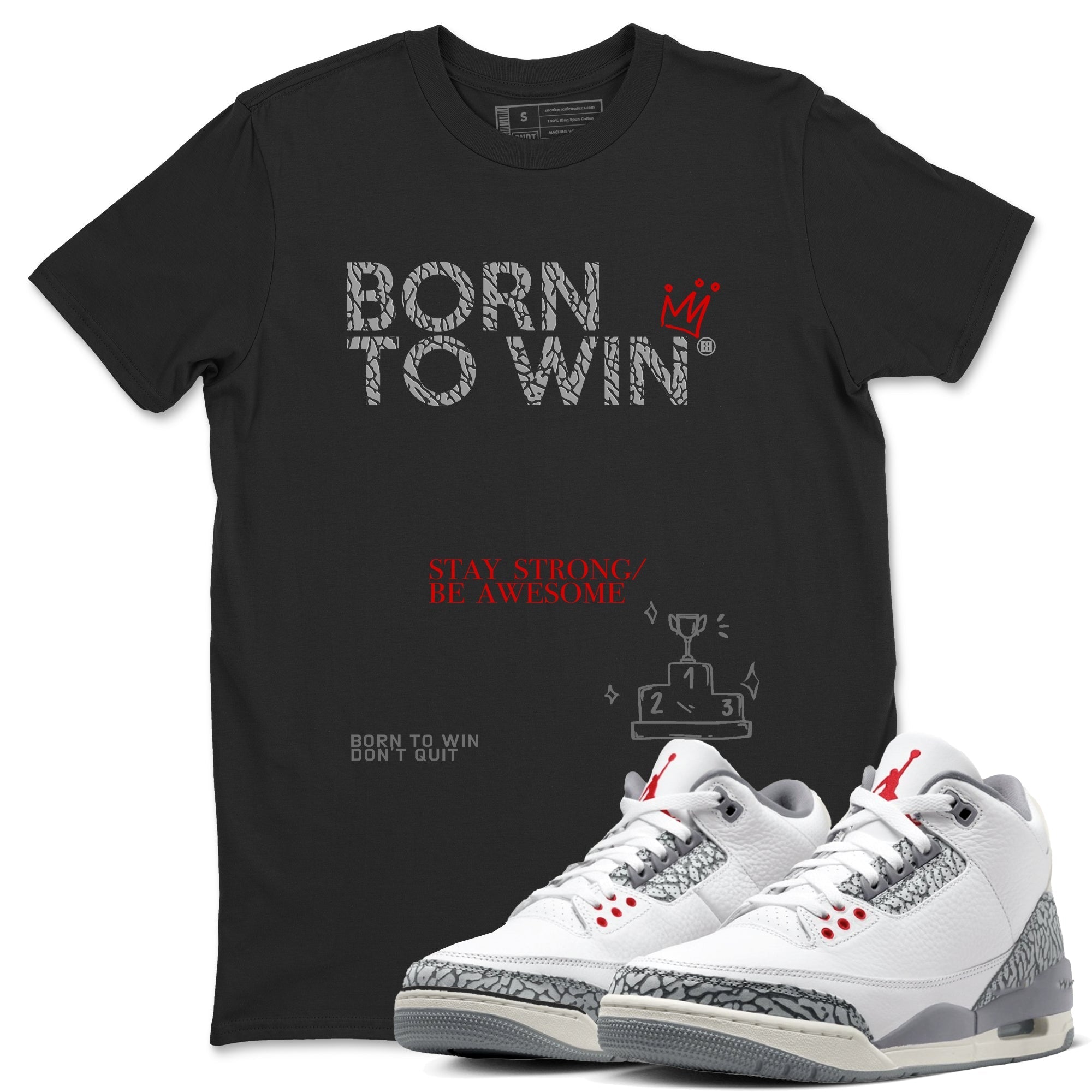 Born To Win snkmatch Tees - Air Jordan 3 Cement Grey