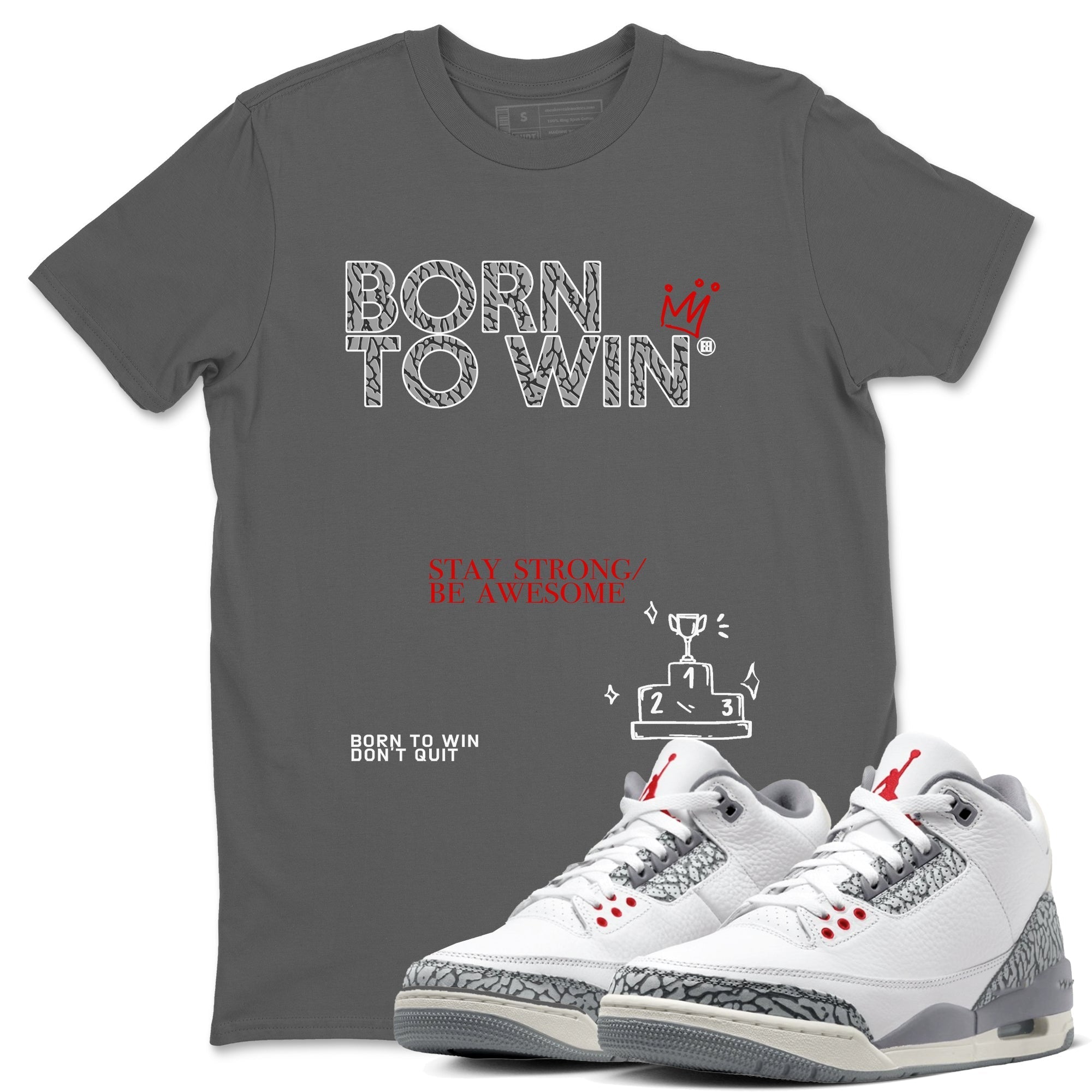 Born To Win snkmatch Tees - Air Jordan 3 Cement Grey