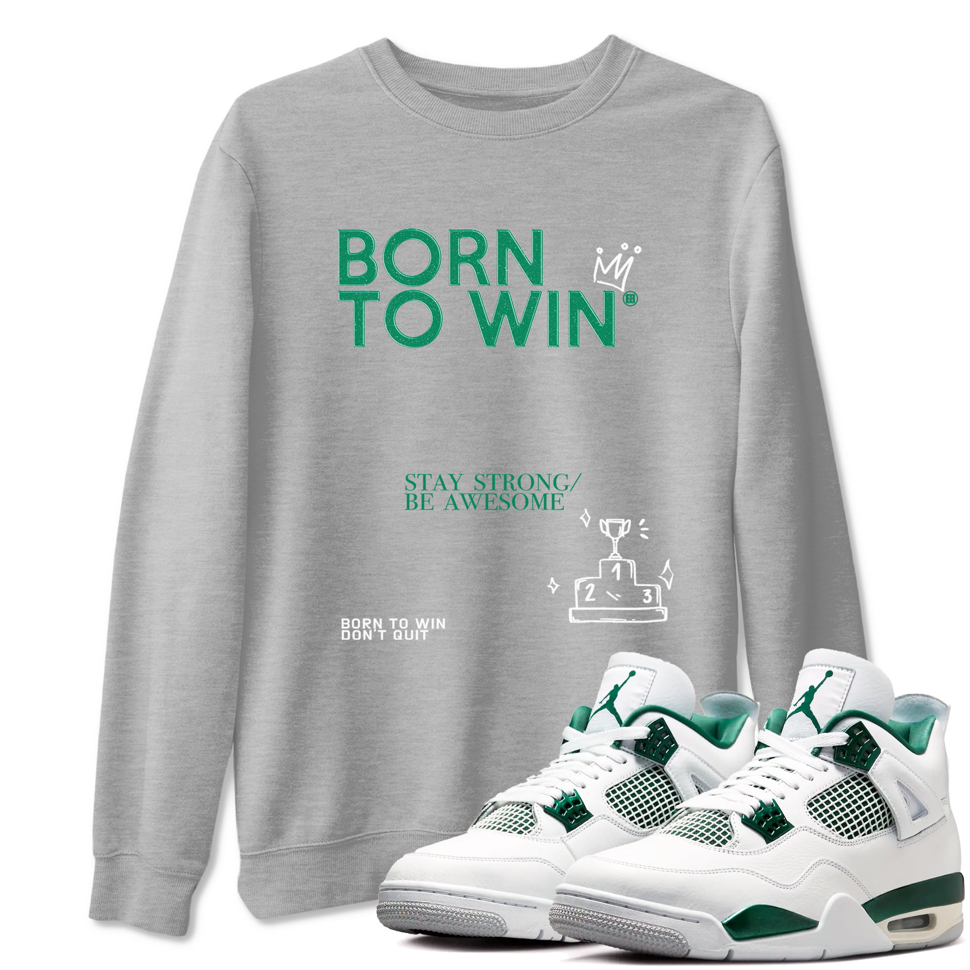Born To Win snkmatch Tees - Air Jordan 4 Oxidized Green