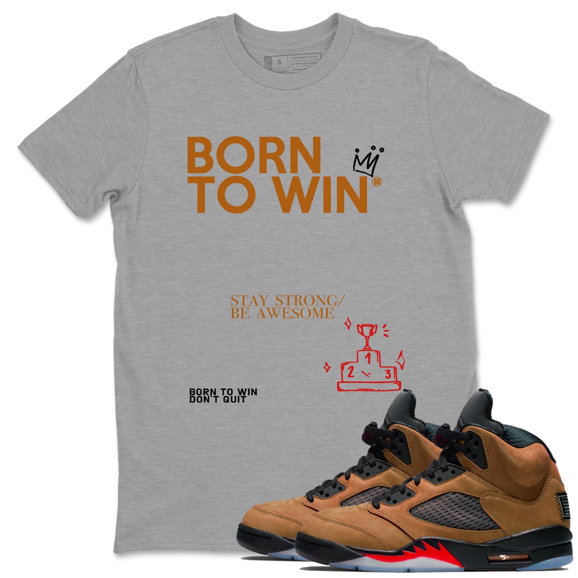 Born To Win snkmatch Tees - Air Jordan 5 Archaeo Brown