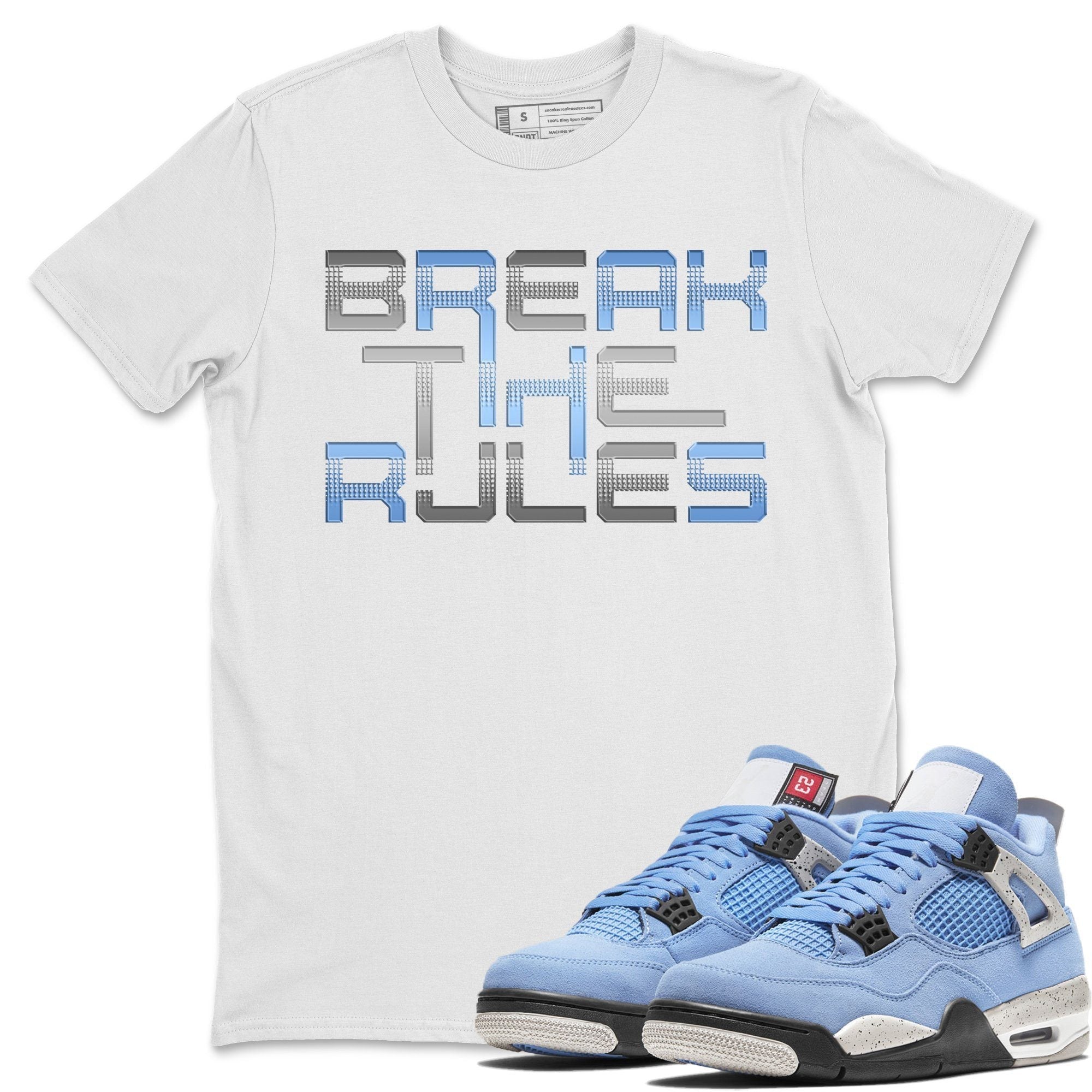 Break The Rules Unisex Tops - Air Jordan 4 University Blue