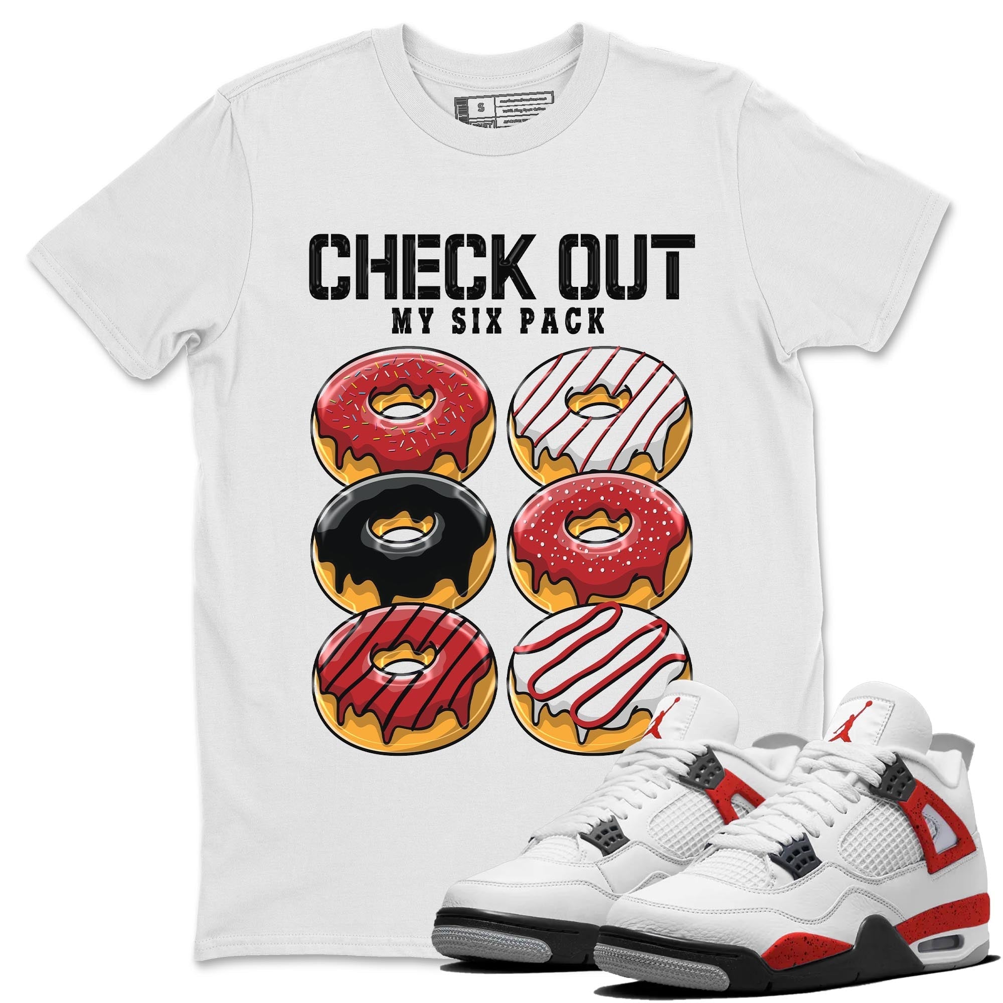 Check Out My Six Pack snkmatch Tee - Air Jordan 4 Red Cement