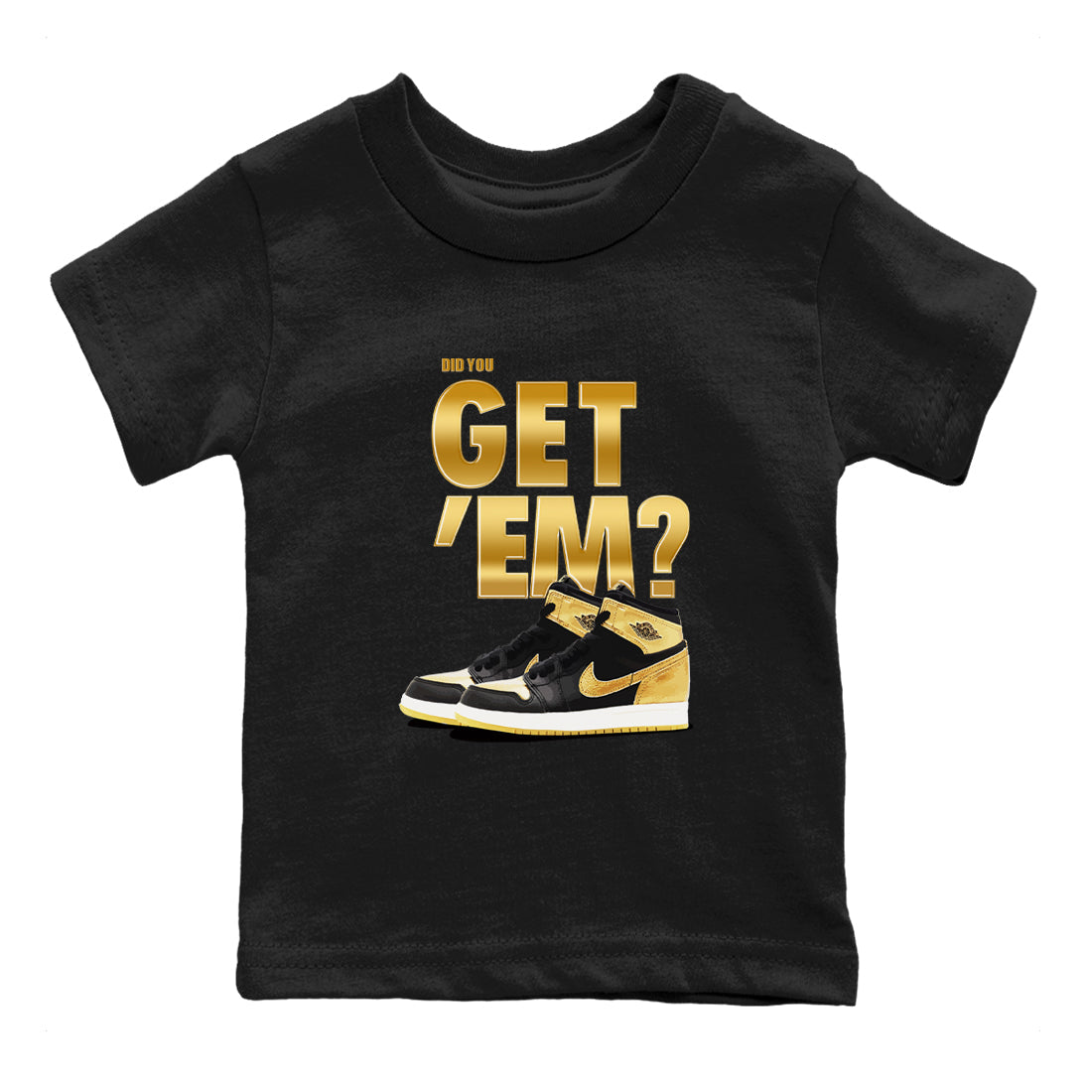 Did You Get 'Em snkmatch Tees Kids - Air Jordan 1 Black Metallic Gold