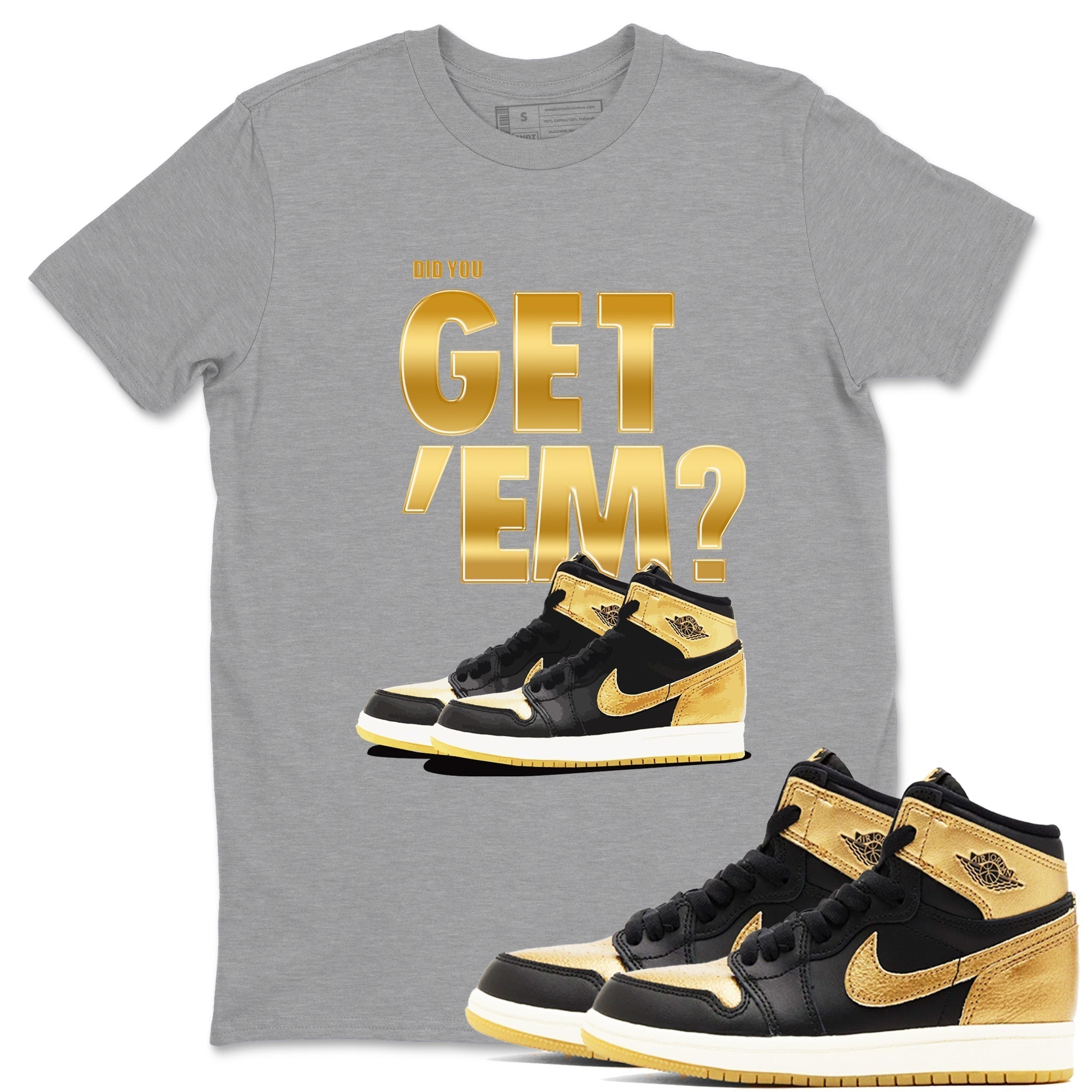 Did You Get 'Em snkmatch Tees - Air Jordan 1 Black Metallic Gold