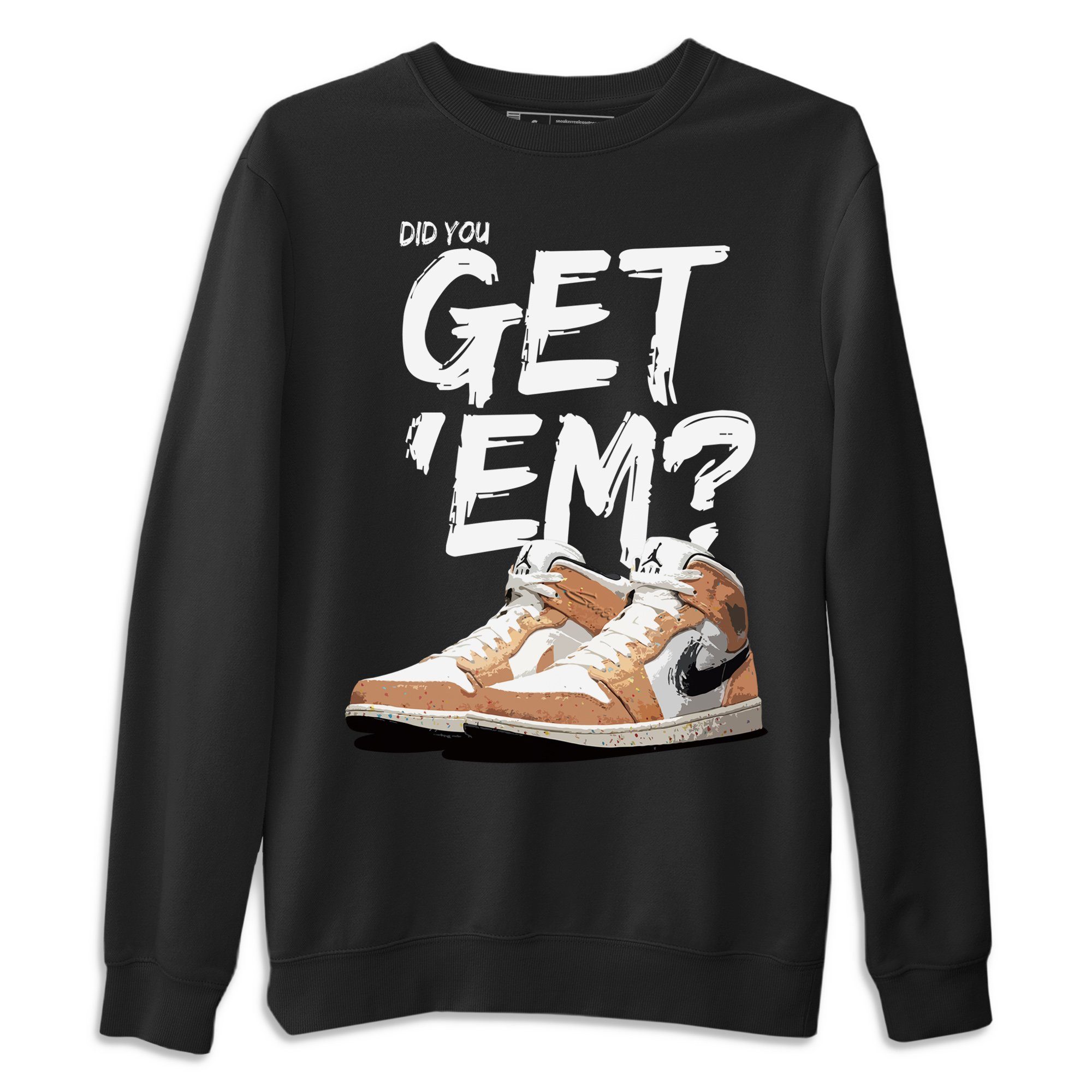 Did You Get 'Em Unisex Tops - Air Jordan 1 Brushstroke
