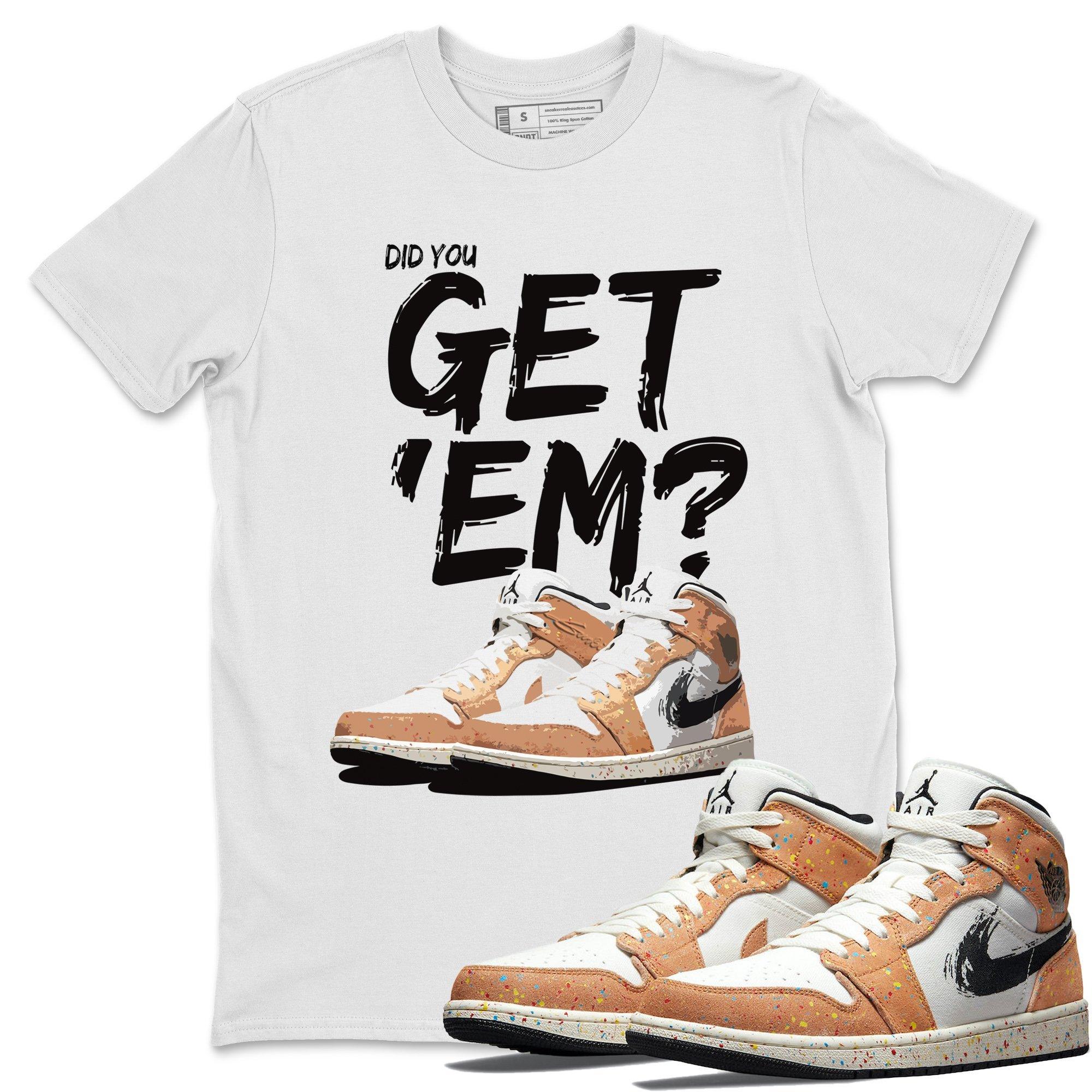 Did You Get 'Em Unisex Tops - Air Jordan 1 Brushstroke
