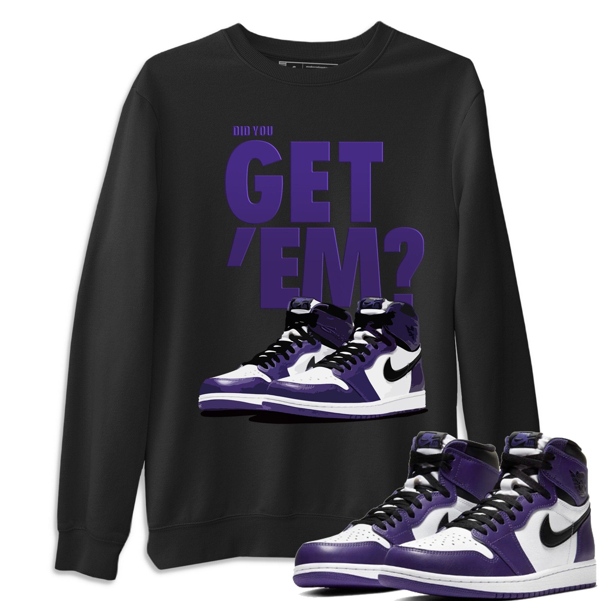 Did You Get 'Em Unisex Tops - Air Jordan 1 Court Purple