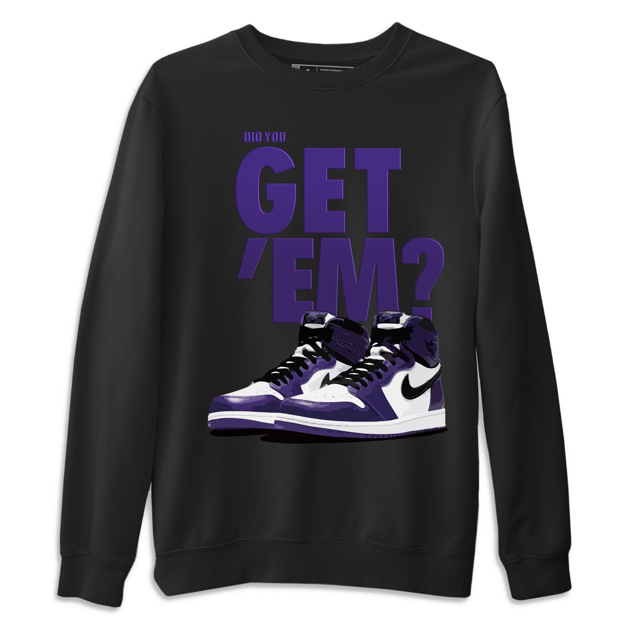 Did You Get 'Em Unisex Tops - Air Jordan 1 Court Purple