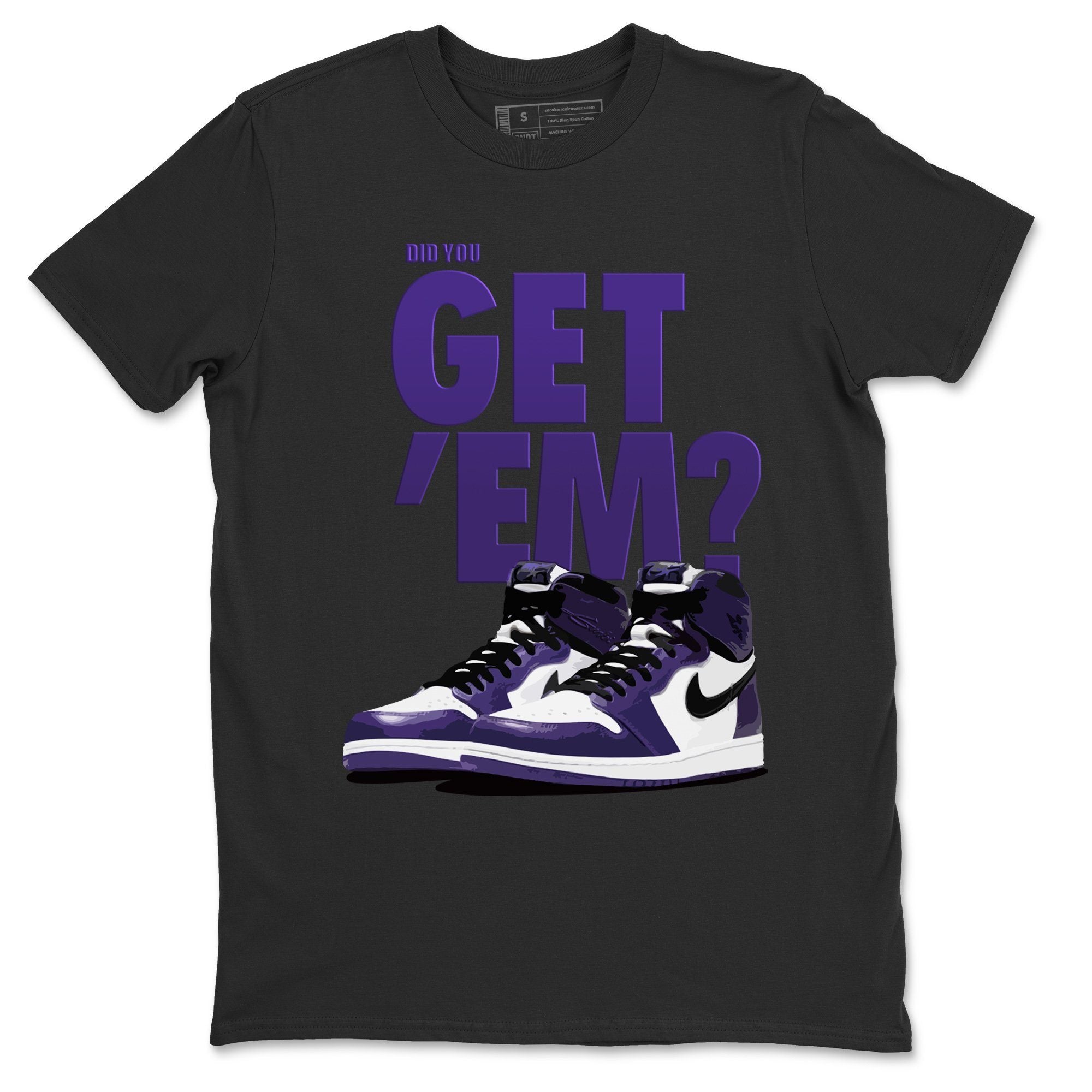 Did You Get 'Em Unisex Tops - Air Jordan 1 Court Purple