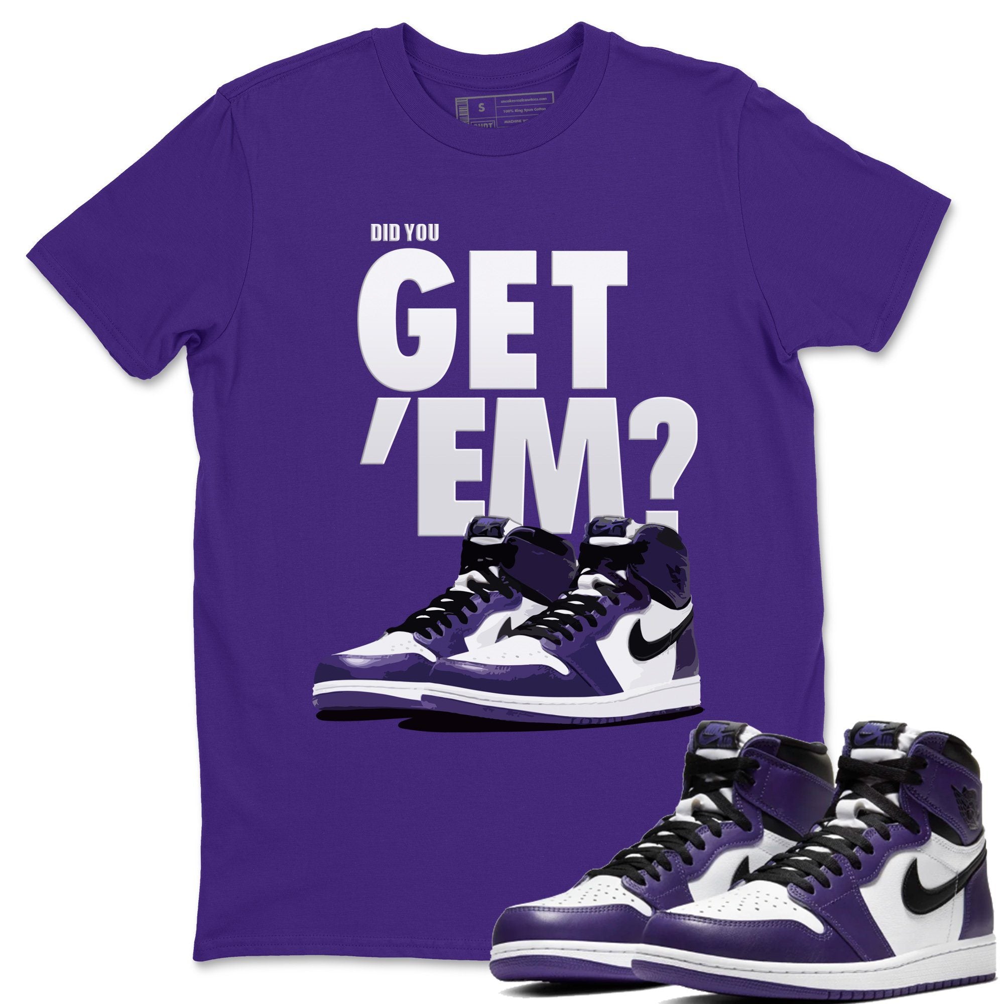 Did You Get 'Em Unisex Tops - Air Jordan 1 Court Purple