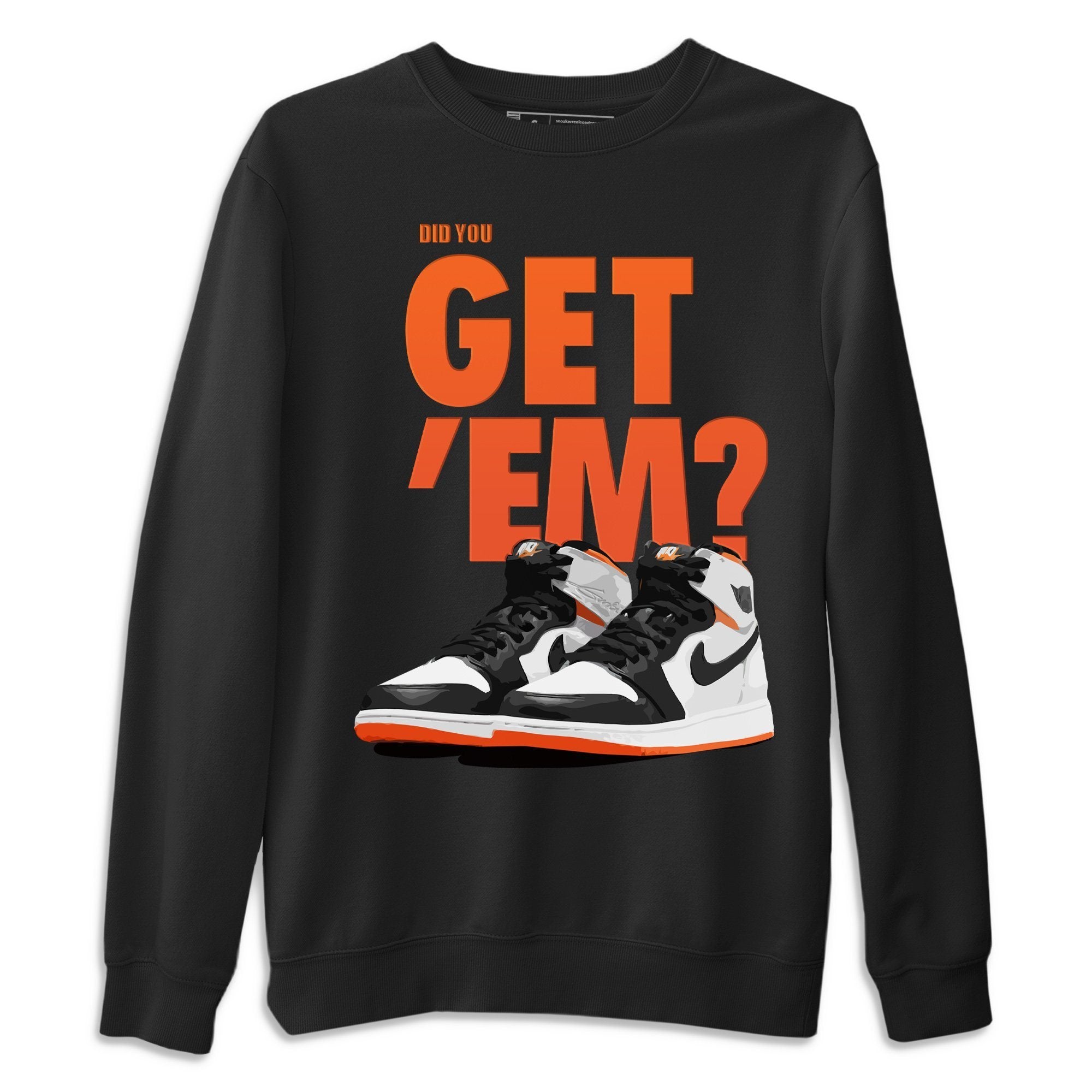 Did You Get 'Em Unisex Tops - Air Jordan 1 Electro Orange
